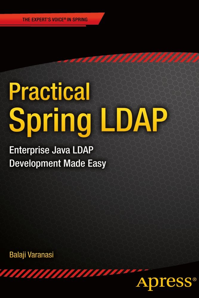 Titlebook: Practical Spring LDAP; Enterprise Java LDAP Balaji Varanasi Book 20131st edition Balaji Varanasi 2013 Titlebook: Practical Spring LDAP; Enterprise Java LDAP Balaji Varanasi Book 20131st edition Balaji Varanasi 2013