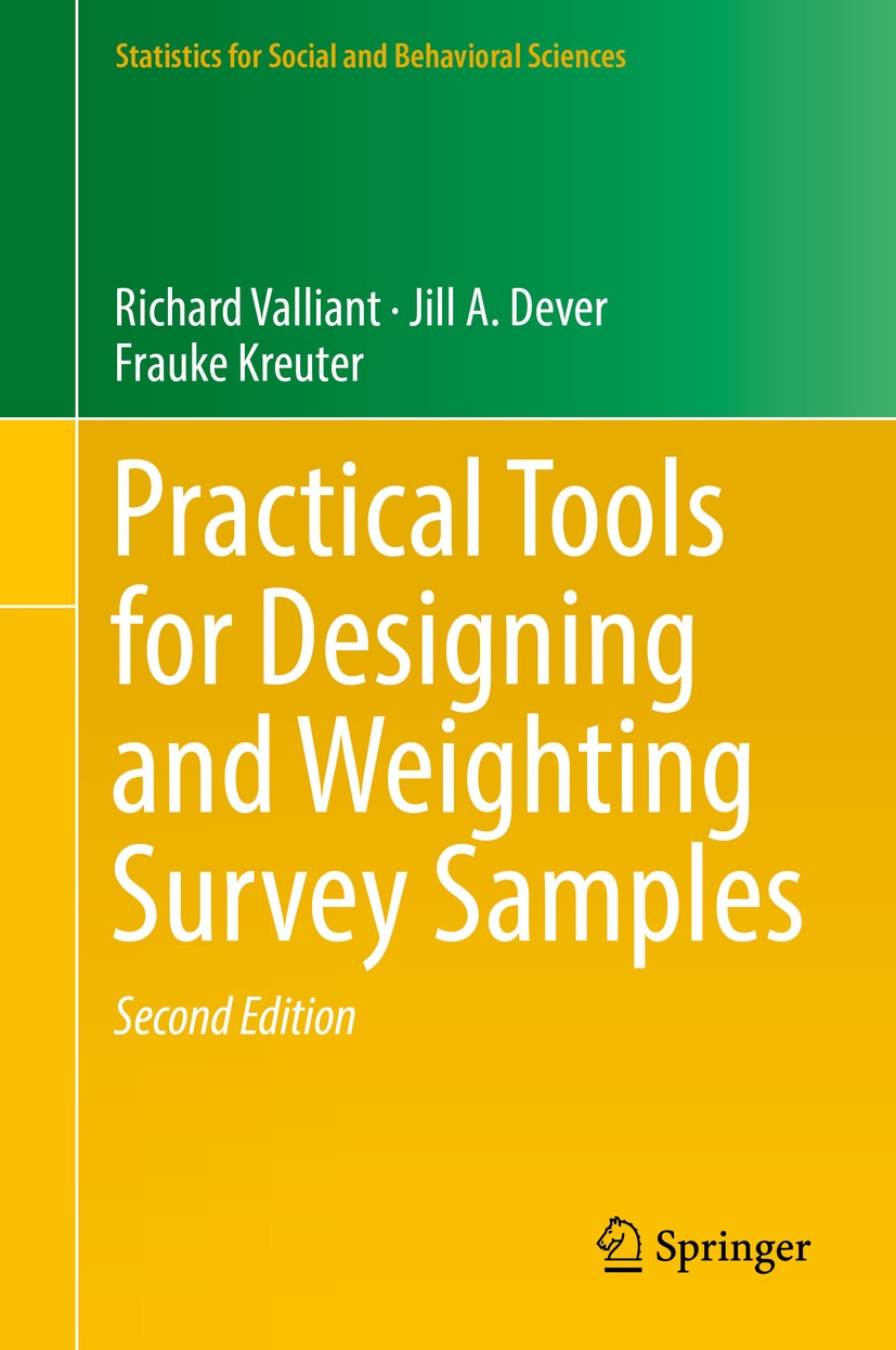 Titlebook: Practical Tools for Designing and Weighting Survey Samples; Richard Valliant,Jill A. Dever,Frauke Kreuter Textbook 2018Latest edition Spri Titlebook: Practical Tools for Designing and Weighting Survey Samples; Richard Valliant,Jill A. Dever,Frauke Kreuter Textbook 2018Latest edition Spri