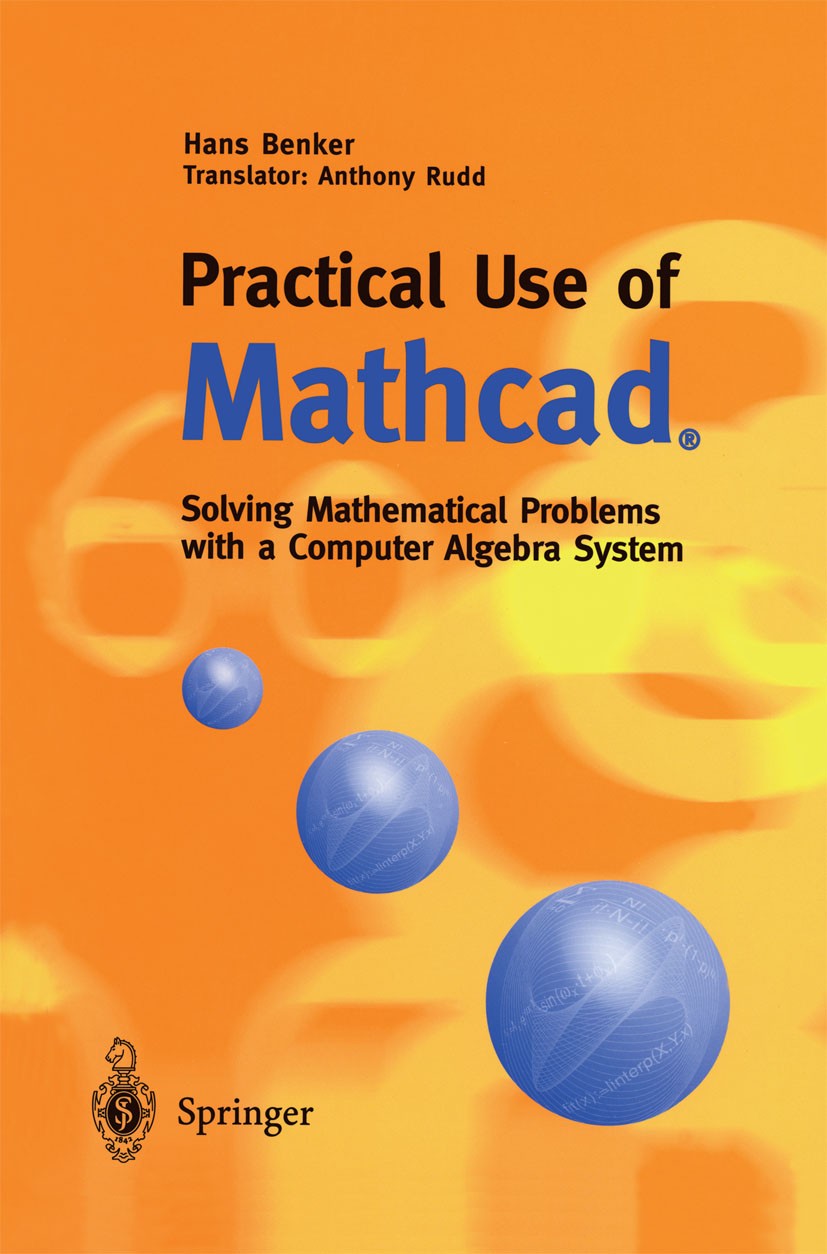Titlebook: Practical Use of Mathcad®; Solving Mathematical Hans Benker Textbook 19991st edition Springer-Verlag London 1999 Extension.Ringe.Variable.a Titlebook: Practical Use of Mathcad®; Solving Mathematical Hans Benker Textbook 19991st edition Springer-Verlag London 1999 Extension.Ringe.Variable.a