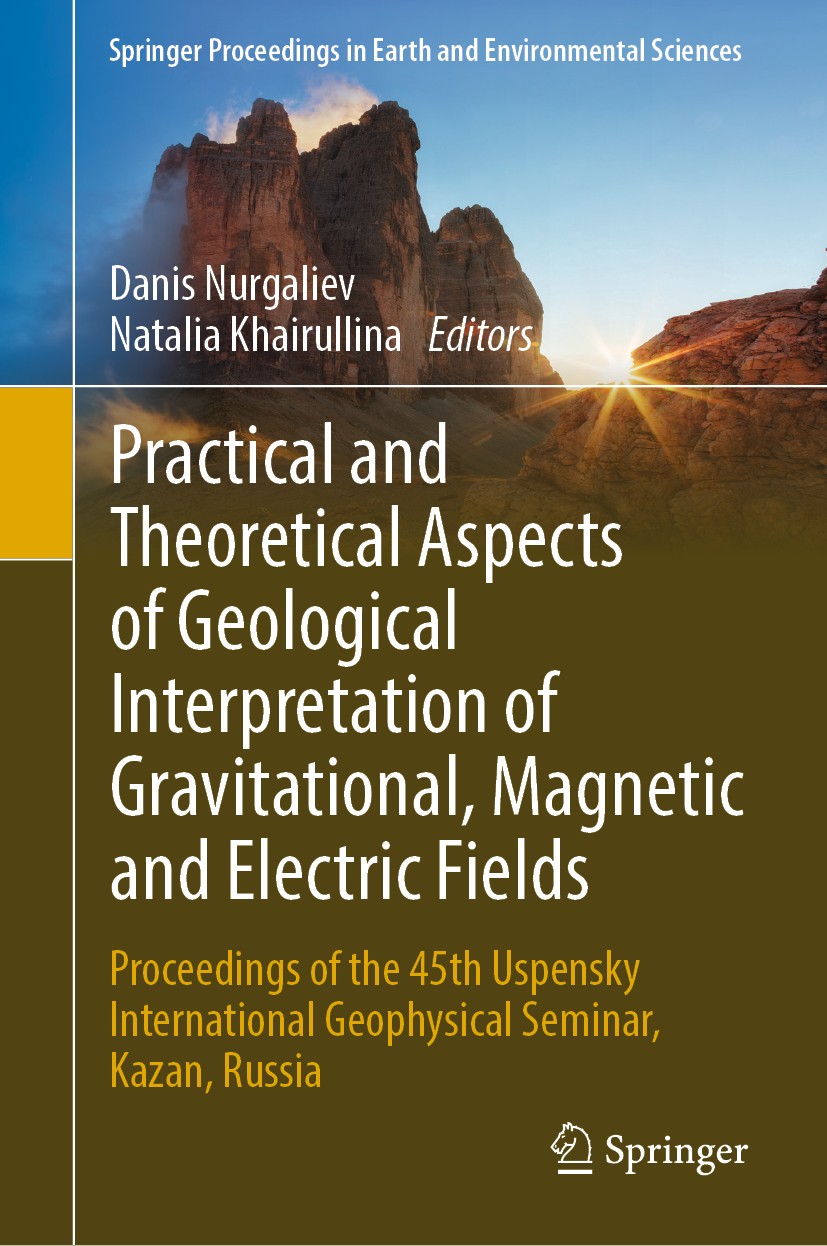Titlebook: Practical and Theoretical Aspects of Geological Interpretation of Gravitational, Magnetic and Electr; Proceedings of the 4 Danis Nurgaliev, Titlebook: Practical and Theoretical Aspects of Geological Interpretation of Gravitational, Magnetic and Electr; Proceedings of the 4 Danis Nurgaliev,