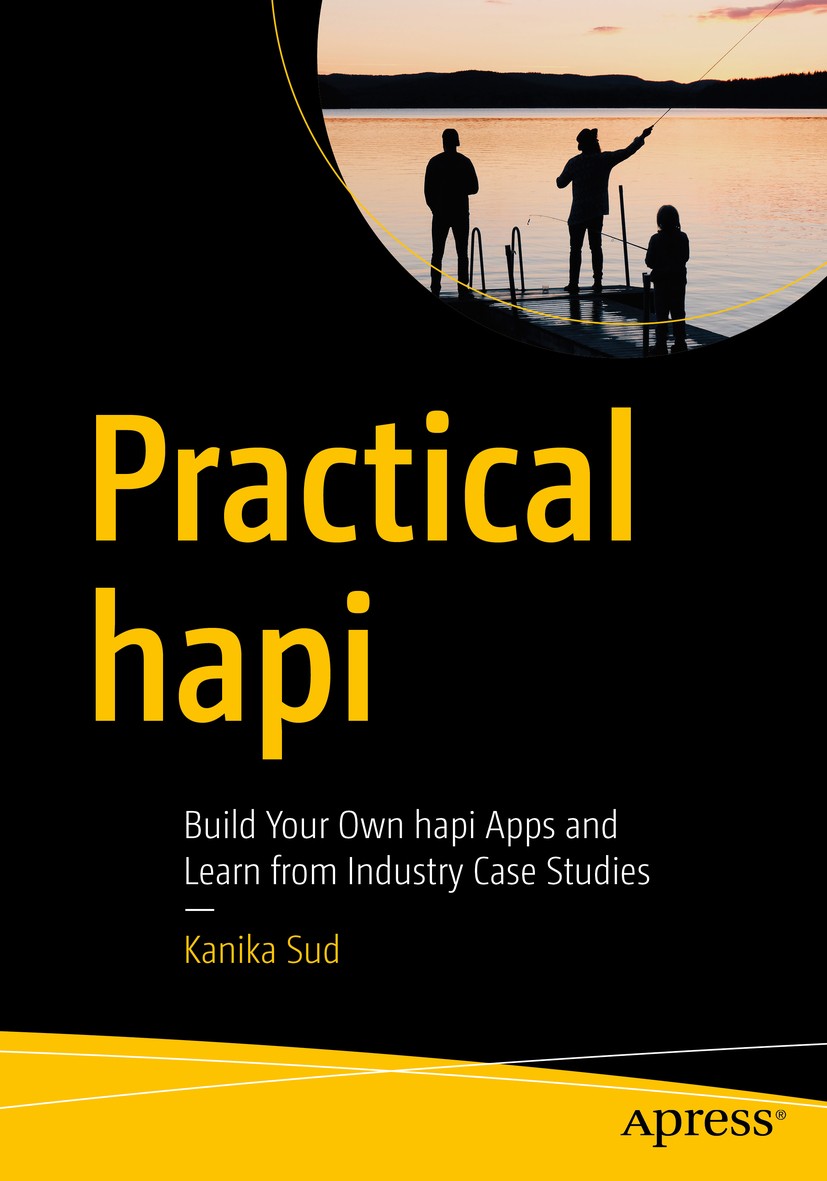 Titlebook: Practical hapi; Build Your Own hapi Kanika Sud Book 2020 Kanika Sud 2020 JavaScript.Hapi.js.REST.Node.js.MEAN Titlebook: Practical hapi; Build Your Own hapi Kanika Sud Book 2020 Kanika Sud 2020 JavaScript.Hapi.js.REST.Node.js.MEAN