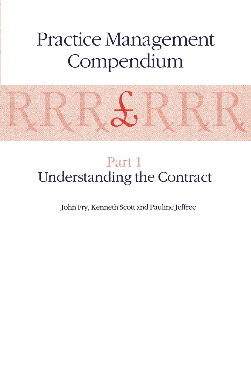 Titlebook: Practice Management Compendium; Part 1: Understandin John Fry,Kenneth Scott,Pauline Jeffree Book 1990 Kluwer Academic Publishers 1990 manag Titlebook: Practice Management Compendium; Part 1: Understandin John Fry,Kenneth Scott,Pauline Jeffree Book 1990 Kluwer Academic Publishers 1990 manag