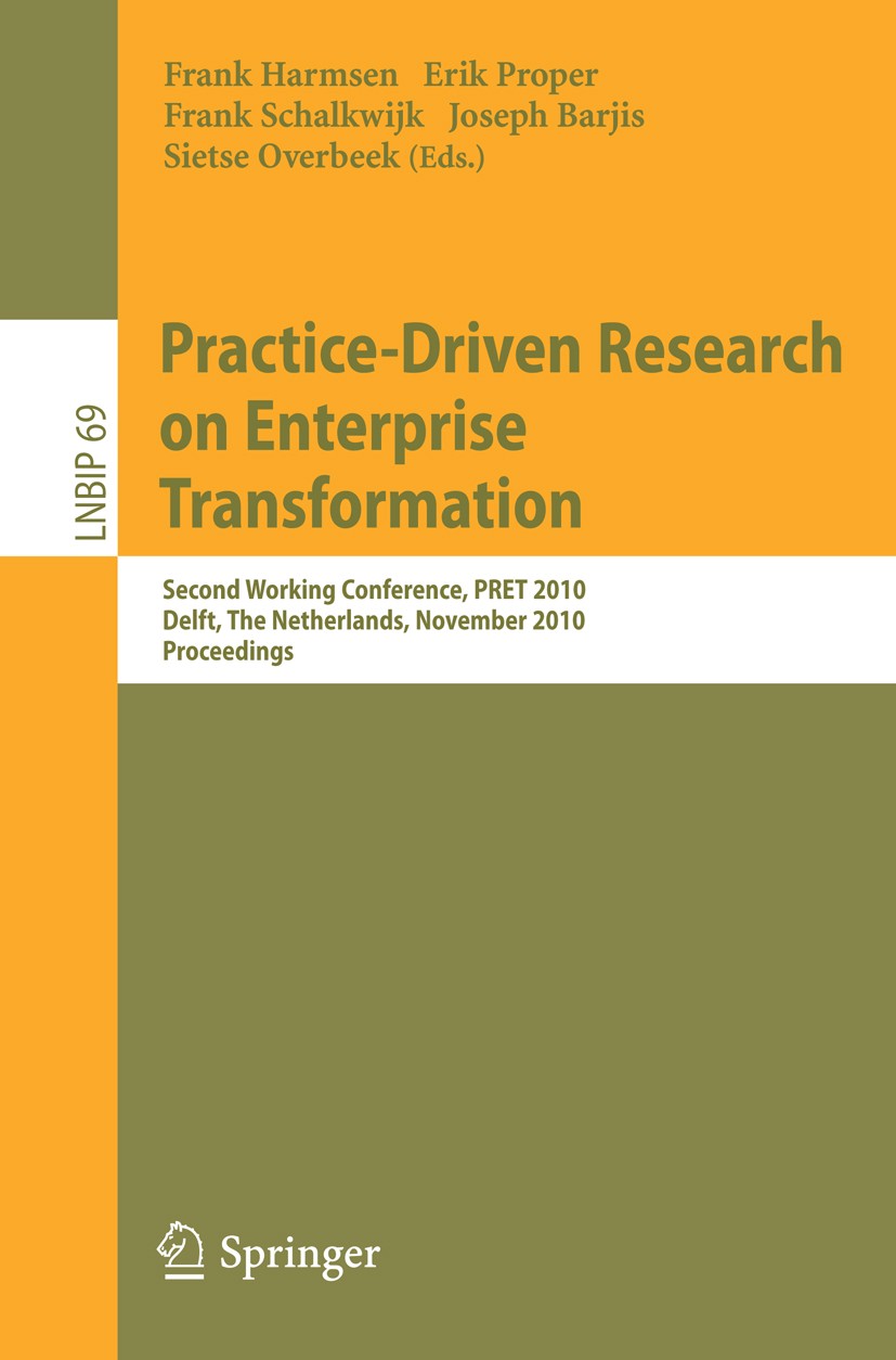 Titlebook: Practice-Driven Research on Enterprise Transformation; Second Working Confe Frank Harmsen,Erik Proper,Sietse Overbeek Conference proceeding Titlebook: Practice-Driven Research on Enterprise Transformation; Second Working Confe Frank Harmsen,Erik Proper,Sietse Overbeek Conference proceeding