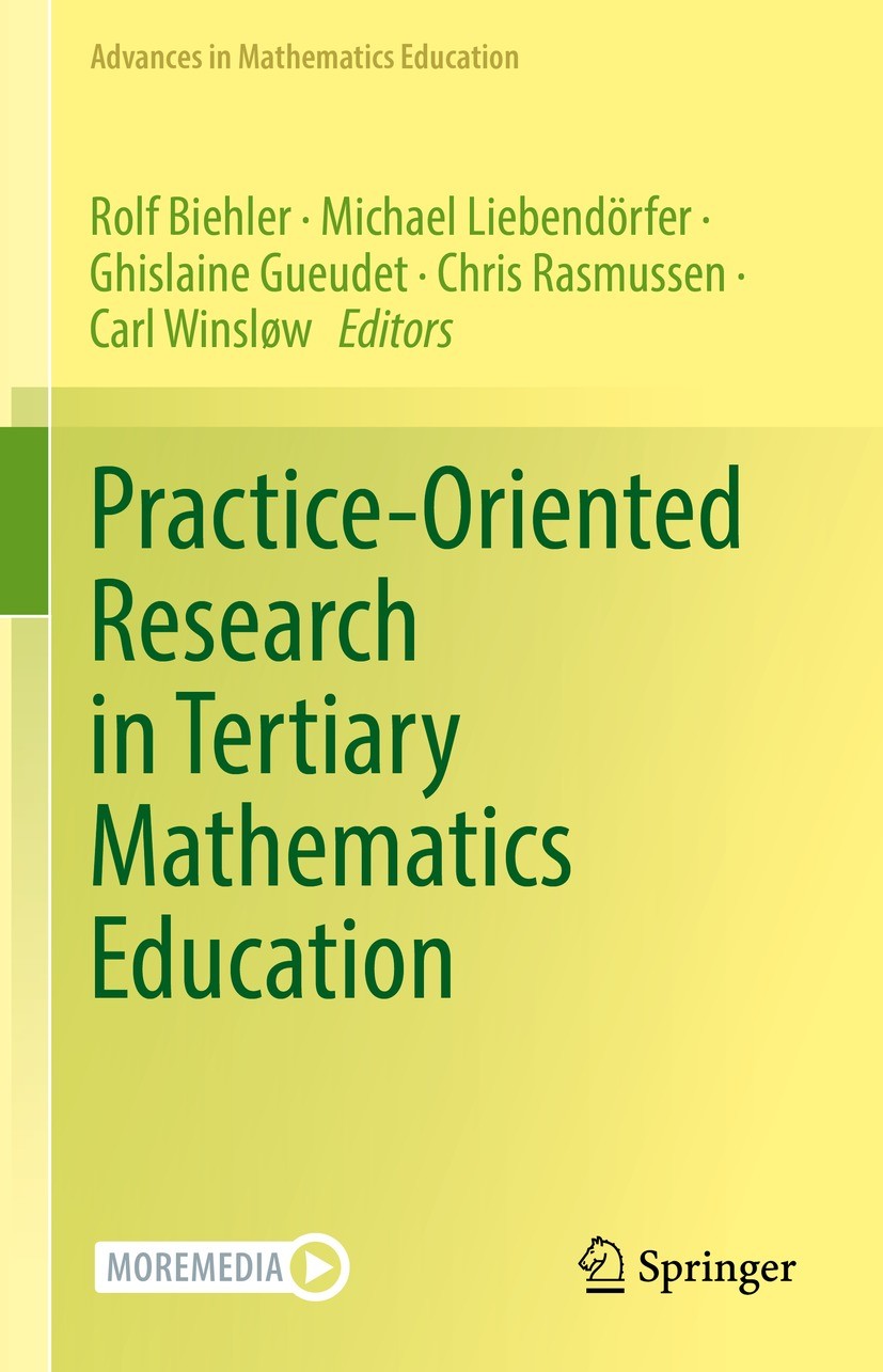 Titlebook: Practice-Oriented Research in Tertiary Mathematics Education; Rolf Biehler,Michael Liebendörfer,Carl Winsløw Book 2022 The Editor(s) (if a Titlebook: Practice-Oriented Research in Tertiary Mathematics Education; Rolf Biehler,Michael Liebendörfer,Carl Winsløw Book 2022 The Editor(s) (if a