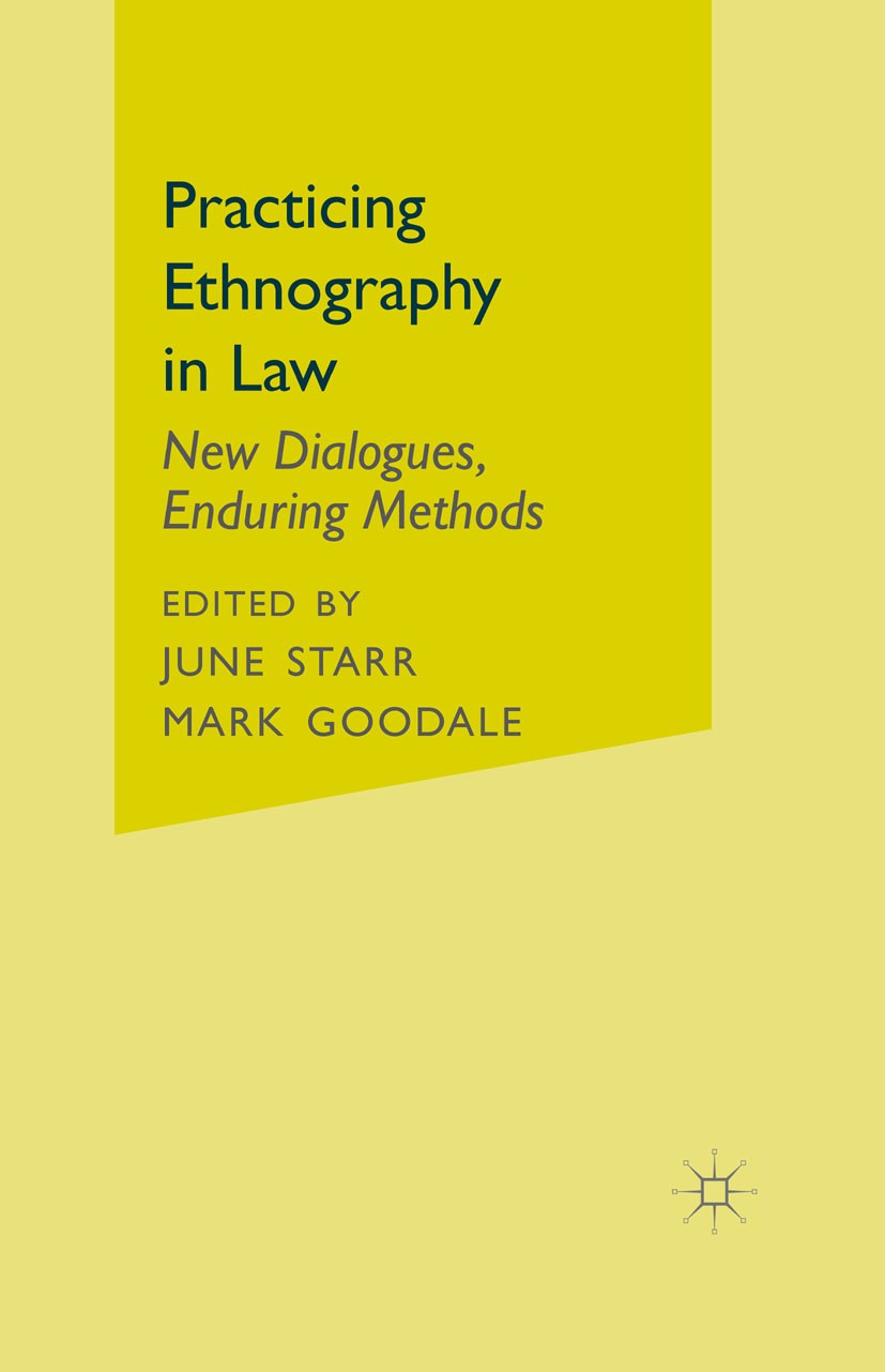 Titlebook: Practicing Ethnography in Law; New Dialogues, Endur June Starr,Mark Goodale Book 2002 Palgrave Macmillan, a division of Nature America Inc. Titlebook: Practicing Ethnography in Law; New Dialogues, Endur June Starr,Mark Goodale Book 2002 Palgrave Macmillan, a division of Nature America Inc.