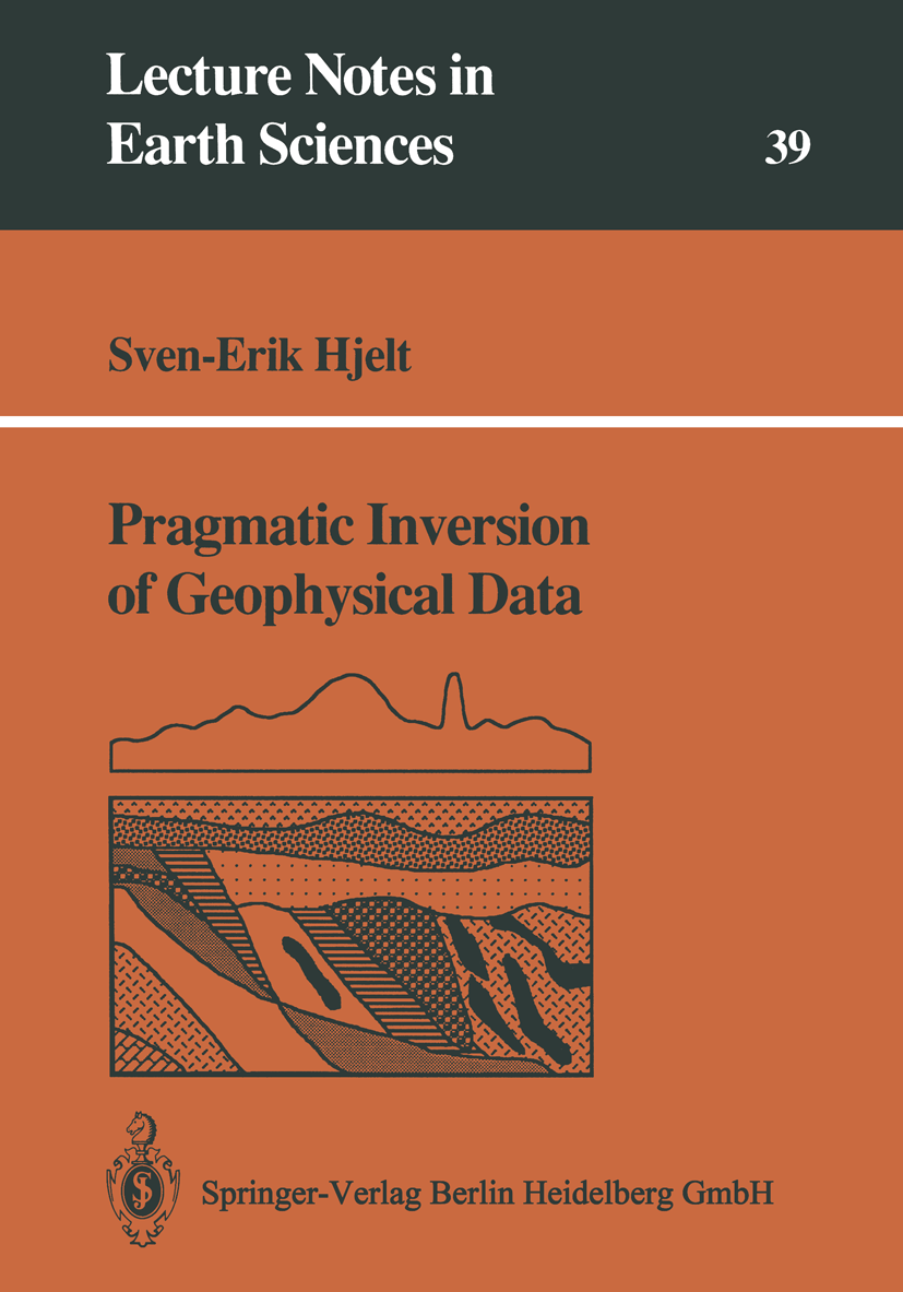 Titlebook: Pragmatic Inversion of Geophysical Data; Sven-Erik Hjelt Book 1992 Springer-Verlag Berlin Heidelberg 1992 Fehlersuche.Geophysikalische Met Titlebook: Pragmatic Inversion of Geophysical Data; Sven-Erik Hjelt Book 1992 Springer-Verlag Berlin Heidelberg 1992 Fehlersuche.Geophysikalische Met