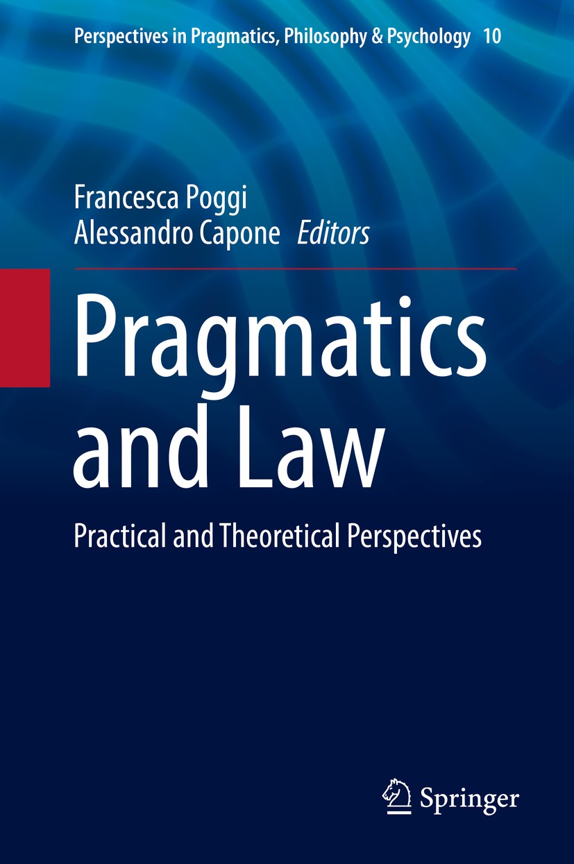 Titlebook: Pragmatics and Law; Practical and Theore Francesca Poggi,Alessandro Capone Book 2017 Springer International Publishing Switzerland 2017 Evi Titlebook: Pragmatics and Law; Practical and Theore Francesca Poggi,Alessandro Capone Book 2017 Springer International Publishing Switzerland 2017 Evi