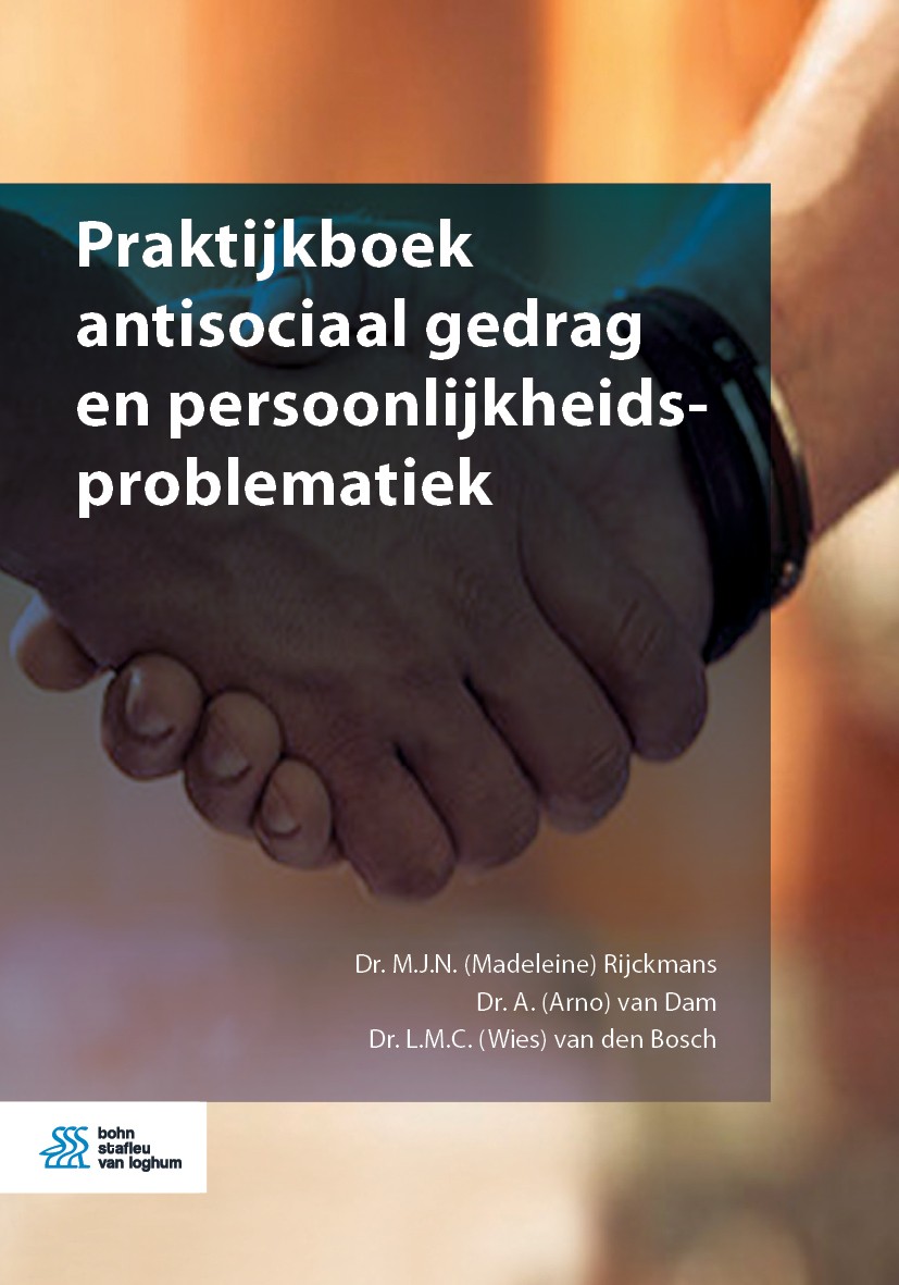 Titlebook: Praktijkboek antisociaal gedrag en persoonlijkheidsproblematiek; M.J.N. (Madeleine) Rijckmans,A. (Arno) van Dam,L.M Book 2020Latest editio Titlebook: Praktijkboek antisociaal gedrag en persoonlijkheidsproblematiek; M.J.N. (Madeleine) Rijckmans,A. (Arno) van Dam,L.M Book 2020Latest editio