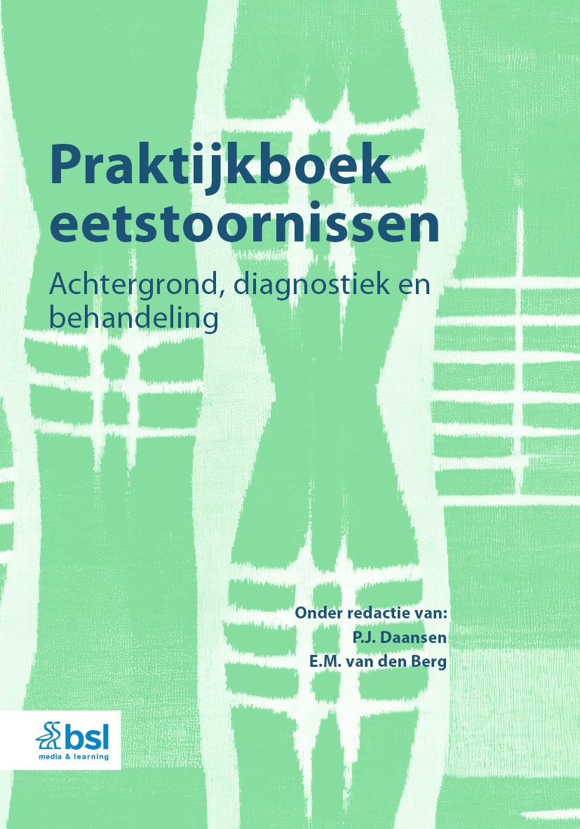 Titlebook: Praktijkboek eetstoornissen; Achtergrond, diagnos P.J. Daansen,E.M. (Elske) van den Berg Book 2024 BSL Media & Learning is een handelsnaam Titlebook: Praktijkboek eetstoornissen; Achtergrond, diagnos P.J. Daansen,E.M. (Elske) van den Berg Book 2024 BSL Media & Learning is een handelsnaam