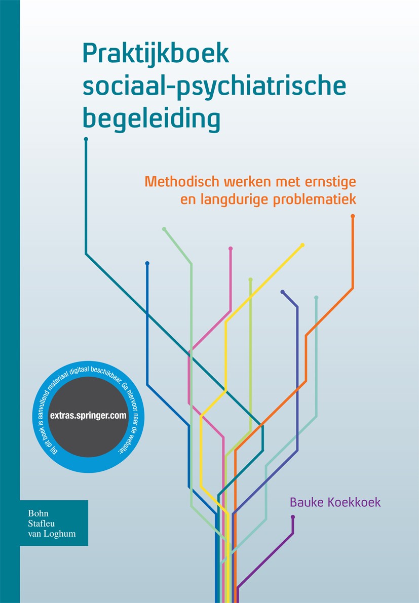Titlebook: Praktijkboek sociaal-psychiatrische begeleiding; Methodisch werken me Bauke Koekkoek Book 2011Latest edition Bohn Stafleu van Loghum 2011 d Titlebook: Praktijkboek sociaal-psychiatrische begeleiding; Methodisch werken me Bauke Koekkoek Book 2011Latest edition Bohn Stafleu van Loghum 2011 d