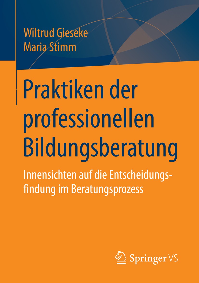 Titlebook: Praktiken der professionellen Bildungsberatung; Innensichten auf die Wiltrud Gieseke,Maria Stimm Book 2016 Springer Fachmedien Wiesbaden 20 Titlebook: Praktiken der professionellen Bildungsberatung; Innensichten auf die Wiltrud Gieseke,Maria Stimm Book 2016 Springer Fachmedien Wiesbaden 20
