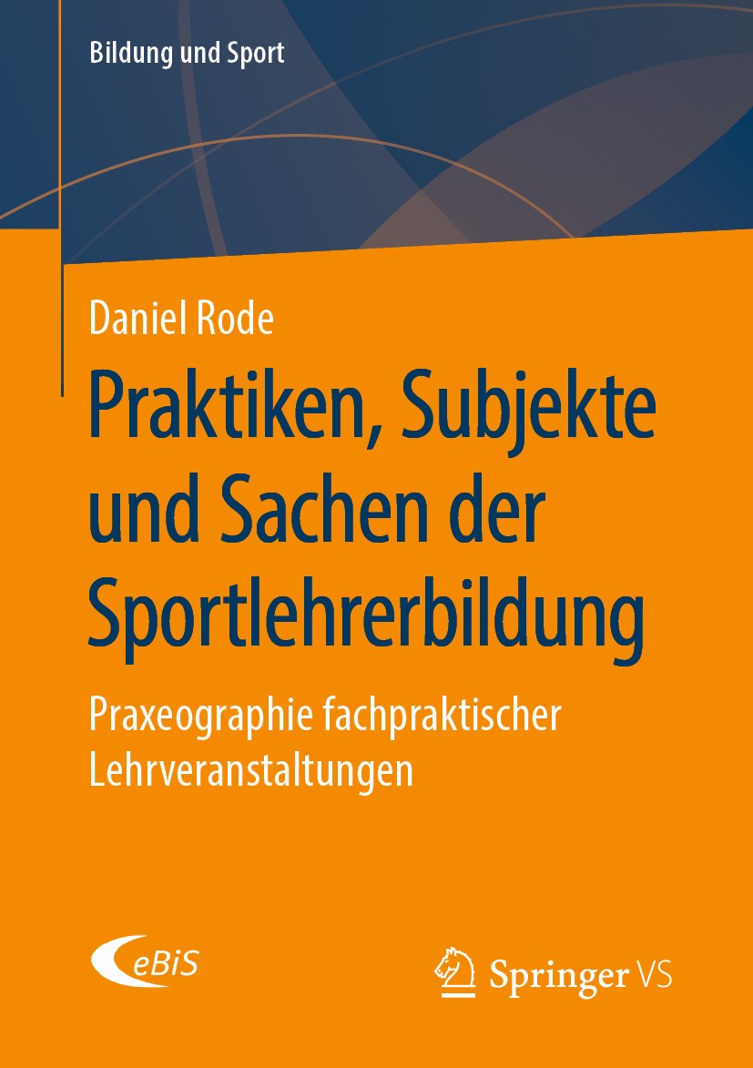 Titlebook: Praktiken, Subjekte und Sachen der Sportlehrerbildung; Praxeographie fachpr Daniel Rode Book 2020 Springer Fachmedien Wiesbaden GmbH, ein T Titlebook: Praktiken, Subjekte und Sachen der Sportlehrerbildung; Praxeographie fachpr Daniel Rode Book 2020 Springer Fachmedien Wiesbaden GmbH, ein T