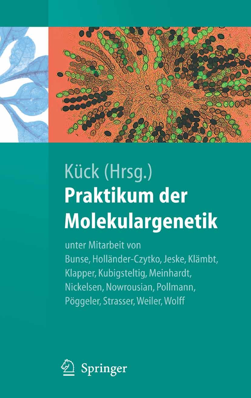 Titlebook: Praktikum der Molekulargenetik; Ulrich Kück (Lehrstuhl für Allgemeine und Molekula Textbook 2005 Springer-Verlag Berlin Heidelberg 2005 Ba Titlebook: Praktikum der Molekulargenetik; Ulrich Kück (Lehrstuhl für Allgemeine und Molekula Textbook 2005 Springer-Verlag Berlin Heidelberg 2005 Ba