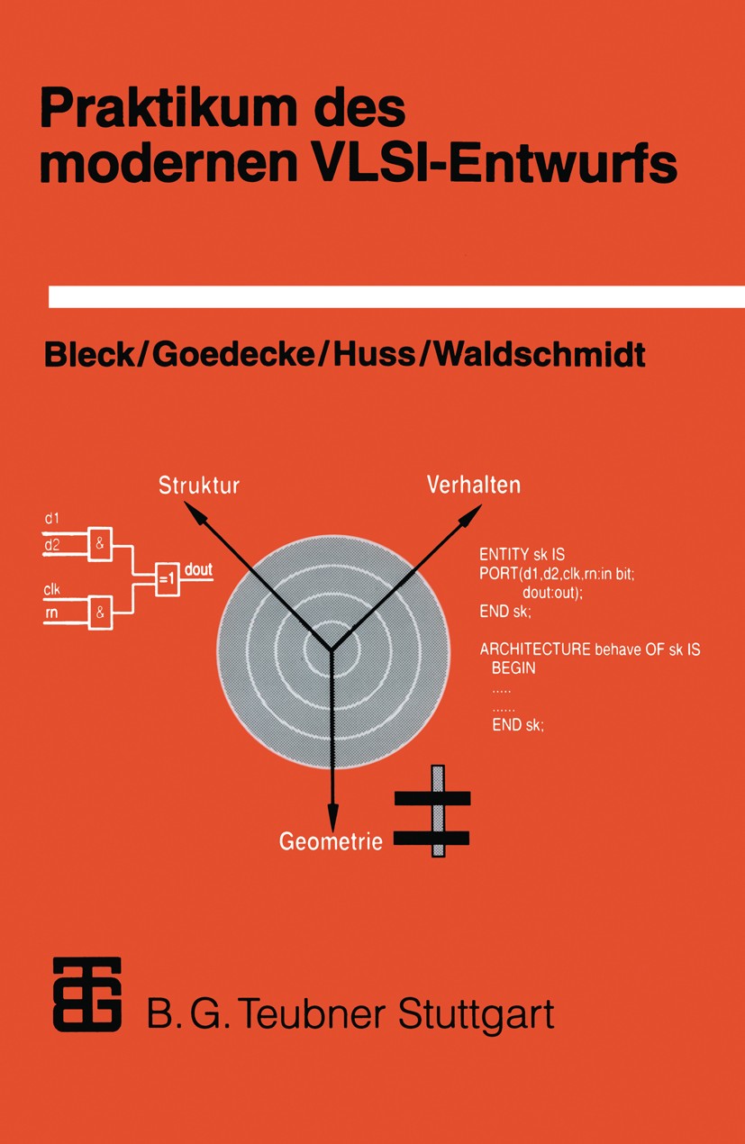 Titlebook: Praktikum des modernen VLSI-Entwurfs; Eine Einführung in d Andreas Bleck,Michael Goedecke,Klaus Waldschmidt Textbook 1996 Springer Fachmedi Titlebook: Praktikum des modernen VLSI-Entwurfs; Eine Einführung in d Andreas Bleck,Michael Goedecke,Klaus Waldschmidt Textbook 1996 Springer Fachmedi