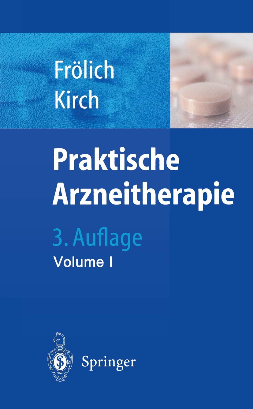 Titlebook: Praktische Arzneitherapie; J. C. Frölich,W. Kirch Book 2003Latest edition Springer-Verlag Berlin Heidelberg 2003 Analgetika.Arzneimittel.A Titlebook: Praktische Arzneitherapie; J. C. Frölich,W. Kirch Book 2003Latest edition Springer-Verlag Berlin Heidelberg 2003 Analgetika.Arzneimittel.A