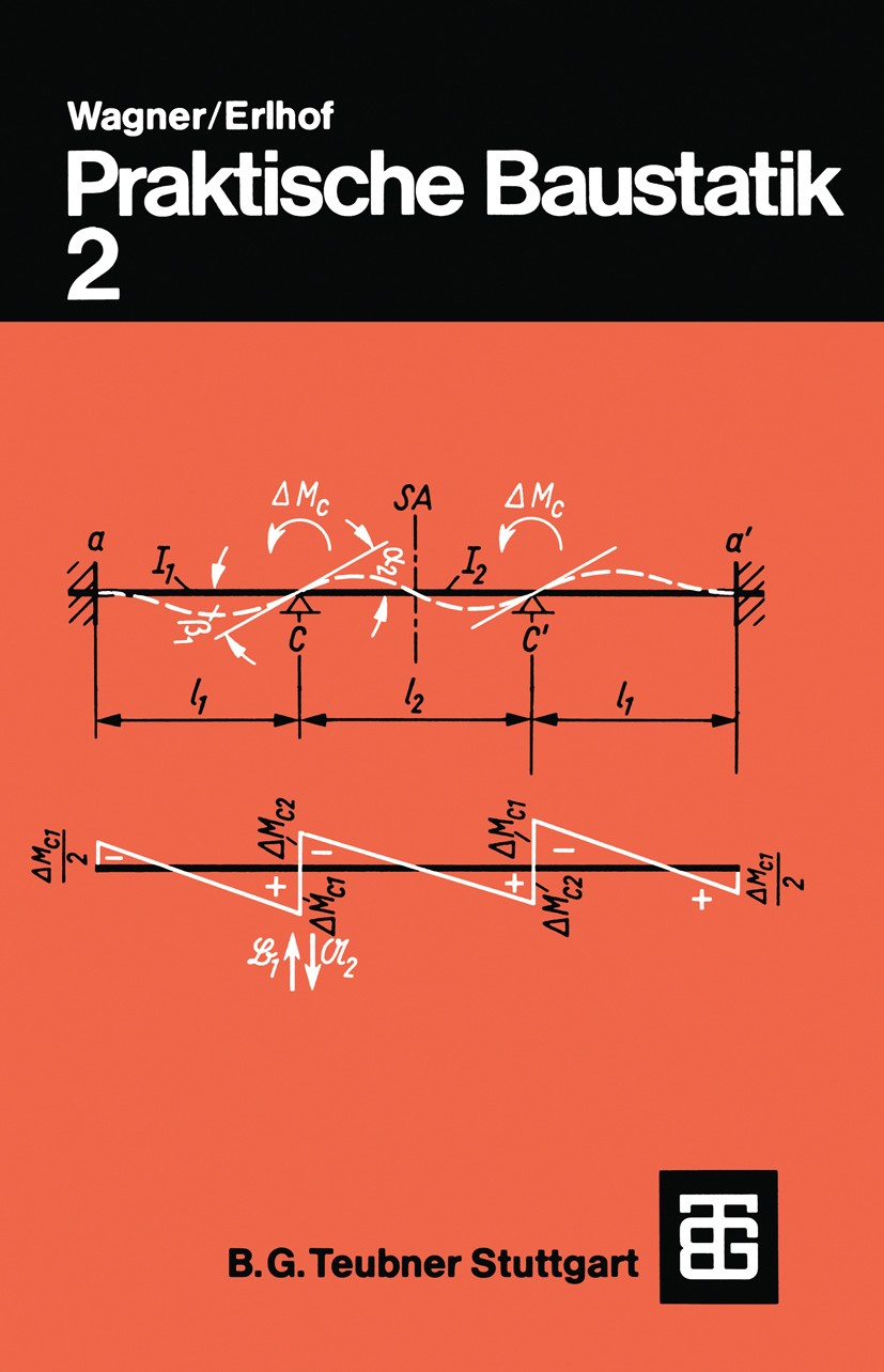 Titlebook: Praktische Baustatik; Teil 2 Walter Wagner,Gerhard Erlhof Textbook 1983Latest edition Springer Fachmedien Wiesbaden 1983 Baustatik.Bemessun Titlebook: Praktische Baustatik; Teil 2 Walter Wagner,Gerhard Erlhof Textbook 1983Latest edition Springer Fachmedien Wiesbaden 1983 Baustatik.Bemessun