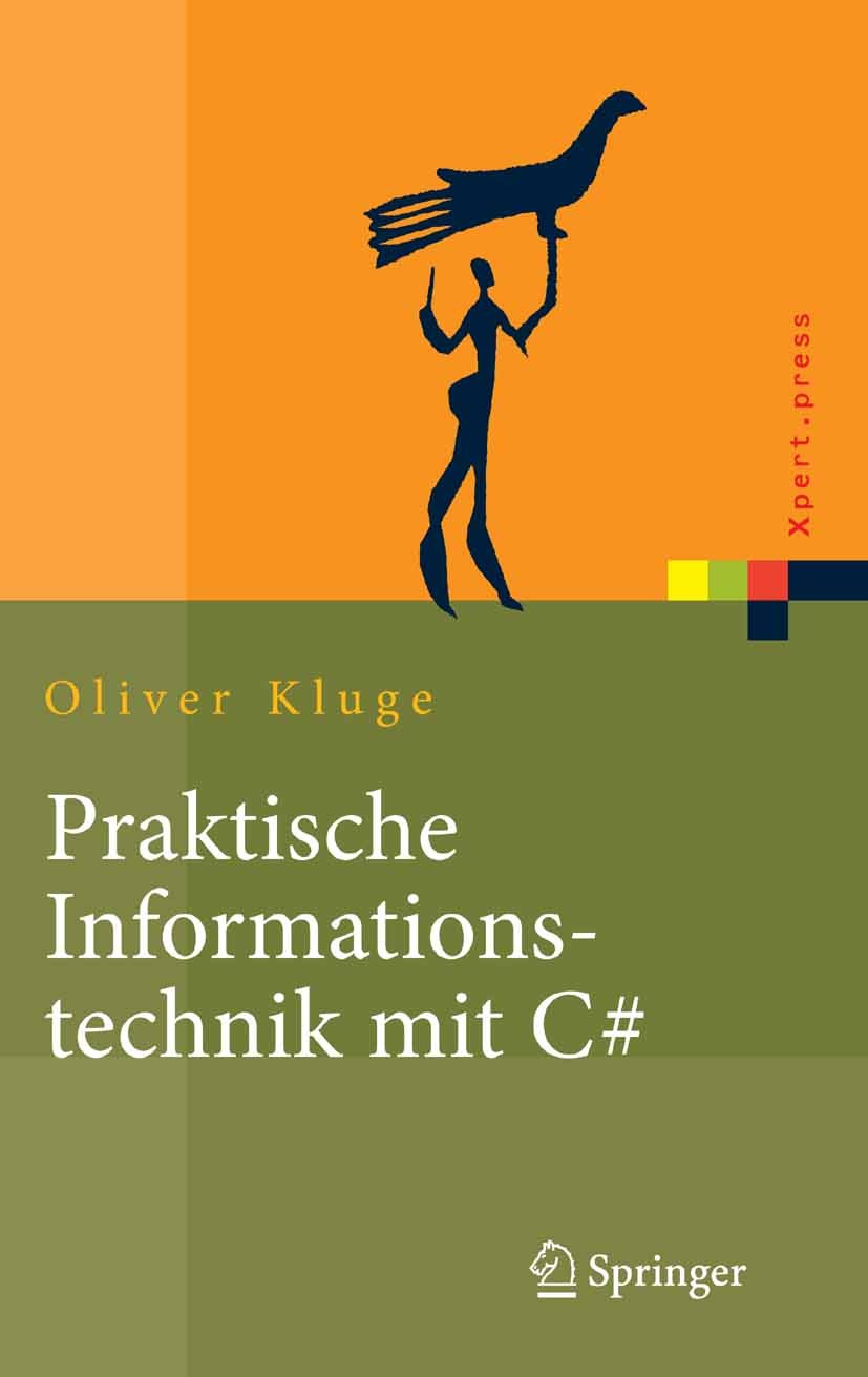 Titlebook: Praktische Informationstechnik mit C#; Anwendungen und Grun Oliver Kluge Book 2006 Springer-Verlag Berlin Heidelberg 2006 Differentialgleic Titlebook: Praktische Informationstechnik mit C#; Anwendungen und Grun Oliver Kluge Book 2006 Springer-Verlag Berlin Heidelberg 2006 Differentialgleic