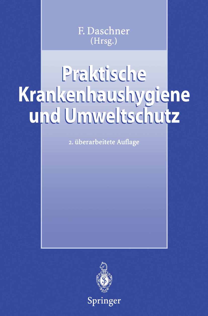 Titlebook: Praktische Krankenhaushygiene und Umweltschutz; Franz Daschner (Direktor) Book 19972nd edition Springer-Verlag Berlin Heidelberg 1997 Gynä Titlebook: Praktische Krankenhaushygiene und Umweltschutz; Franz Daschner (Direktor) Book 19972nd edition Springer-Verlag Berlin Heidelberg 1997 Gynä