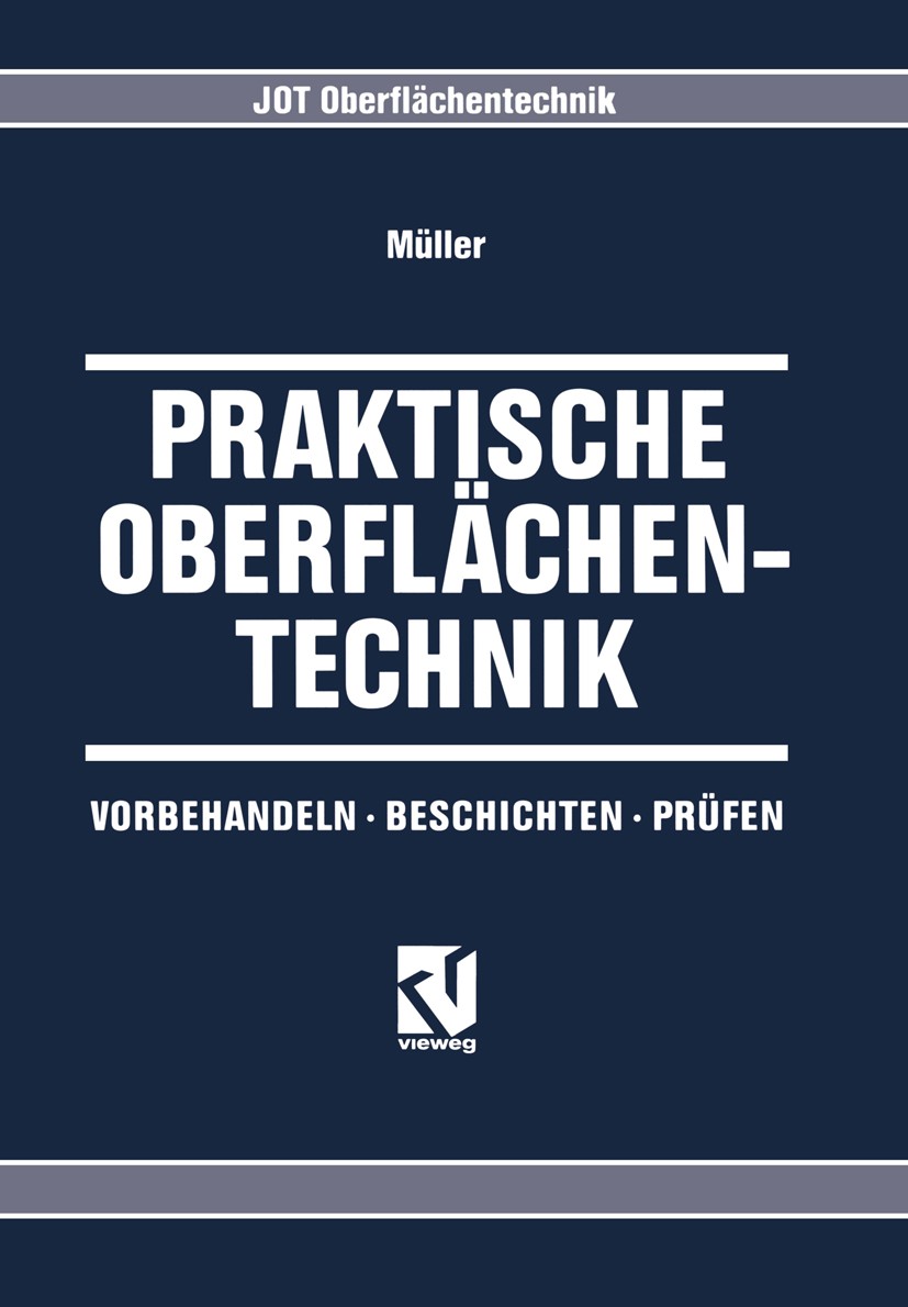Titlebook: Praktische Oberflächentechnik; Vorbehandeln · Besch Klaus-Peter Müller Book 1995 Friedr. Vieweg & Sohn Verlagsgesellschaft mbH, Braunschwei Titlebook: Praktische Oberflächentechnik; Vorbehandeln · Besch Klaus-Peter Müller Book 1995 Friedr. Vieweg & Sohn Verlagsgesellschaft mbH, Braunschwei
