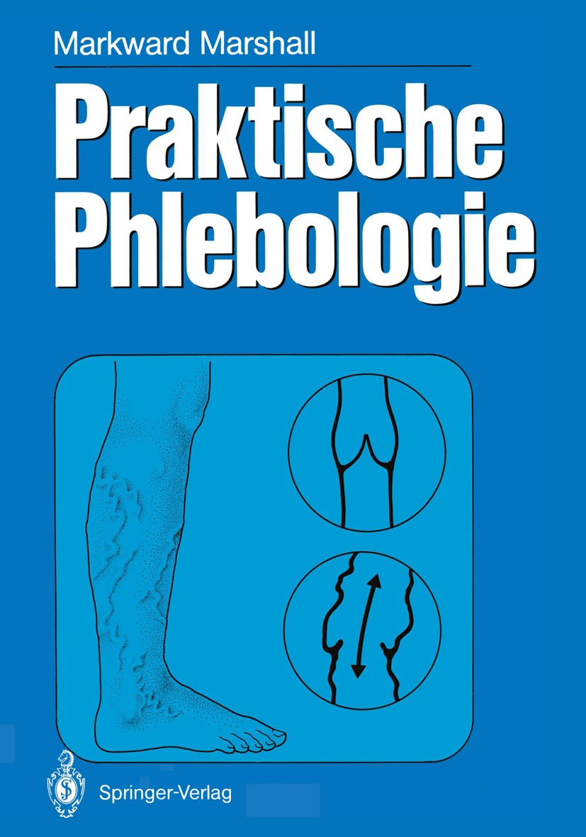 Titlebook: Praktische Phlebologie; Markward Marshall Book 1987 Springer-Verlag Berlin Heidelberg 1987 Angiologie.Beinvenen.Echokardiographie.Thrombos Titlebook: Praktische Phlebologie; Markward Marshall Book 1987 Springer-Verlag Berlin Heidelberg 1987 Angiologie.Beinvenen.Echokardiographie.Thrombos