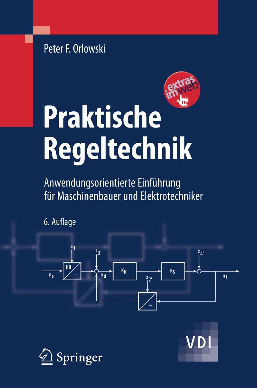 Titlebook: Praktische Regeltechnik; Anwendungsorientiert Peter F. Orlowski Textbook 20076th edition Springer-Verlag Berlin Heidelberg 2007 Automatisie Titlebook: Praktische Regeltechnik; Anwendungsorientiert Peter F. Orlowski Textbook 20076th edition Springer-Verlag Berlin Heidelberg 2007 Automatisie
