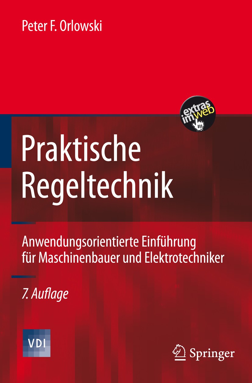 Titlebook: Praktische Regeltechnik; Anwendungsorientiert Peter F. Orlowski Textbook 20087th edition Springer-Verlag Berlin Heidelberg 2008 Automatisie Titlebook: Praktische Regeltechnik; Anwendungsorientiert Peter F. Orlowski Textbook 20087th edition Springer-Verlag Berlin Heidelberg 2008 Automatisie