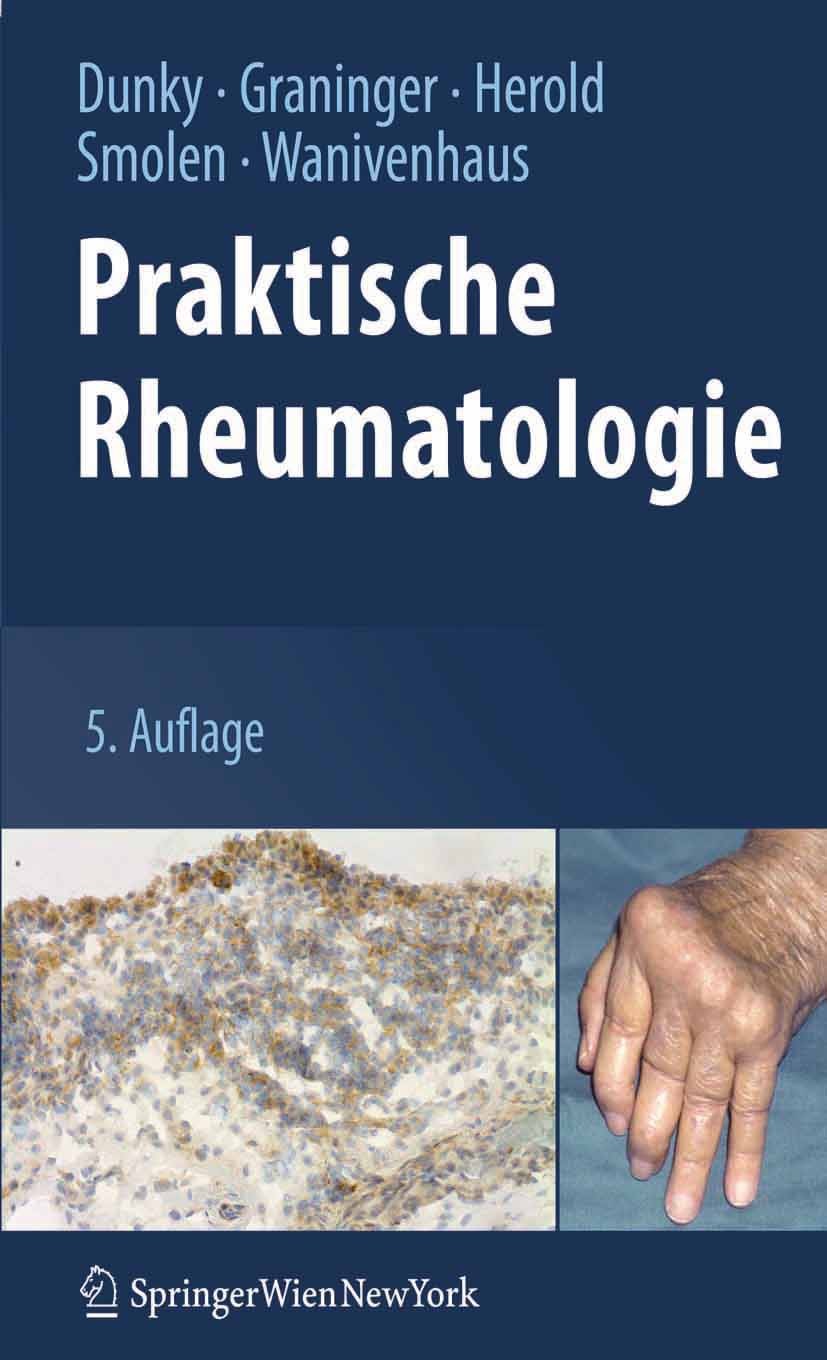 Titlebook: Praktische Rheumatologie; Attila Dunky,Winfried Graninger,Axel Wanivenhaus Book 2012Latest edition Springer-Verlag Vienna 2012 Arthritis.E Titlebook: Praktische Rheumatologie; Attila Dunky,Winfried Graninger,Axel Wanivenhaus Book 2012Latest edition Springer-Verlag Vienna 2012 Arthritis.E