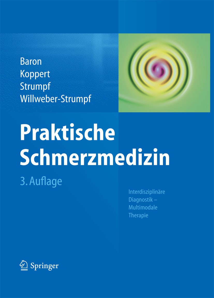 Titlebook: Praktische Schmerzmedizin; Interdisziplinäre Di Ralf Baron,Wolfgang Koppert,Anne Willweber-Strumpf Book 20133rd edition Springer-Verlag Ber Titlebook: Praktische Schmerzmedizin; Interdisziplinäre Di Ralf Baron,Wolfgang Koppert,Anne Willweber-Strumpf Book 20133rd edition Springer-Verlag Ber