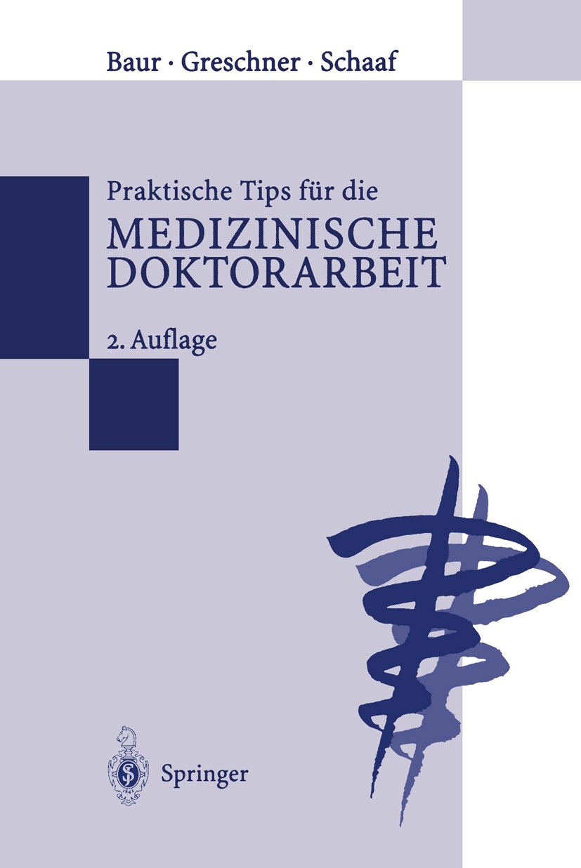 Titlebook: Praktische Tips für die Medizinische Doktorarbeit; Eva-Maria Baur,Martin Greschner,Ludwig Schaaf Textbook 19952nd edition Springer-Verlag Titlebook: Praktische Tips für die Medizinische Doktorarbeit; Eva-Maria Baur,Martin Greschner,Ludwig Schaaf Textbook 19952nd edition Springer-Verlag