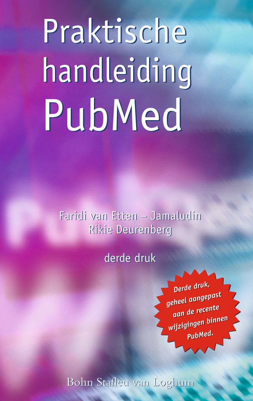 Titlebook: Praktische handleiding PubMed; Faridi Etten - Jamaludin,Rikie Deurenberg Book 2010Latest edition Bohn Stafleu van Loghum 2010 Titlebook: Praktische handleiding PubMed; Faridi Etten - Jamaludin,Rikie Deurenberg Book 2010Latest edition Bohn Stafleu van Loghum 2010