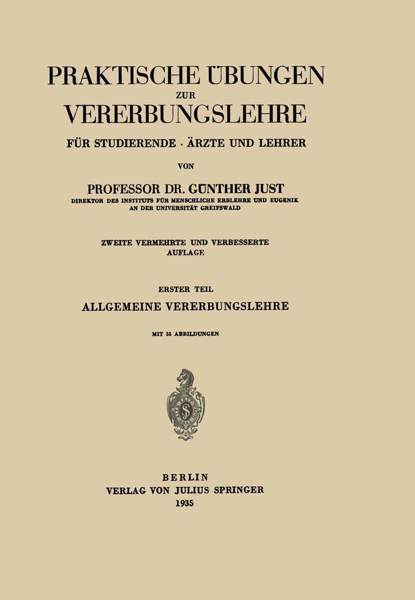 Titlebook: Praktische Übungen zur Vererbungslehre für Studierende · Ärzte und Lehrer; Erster Teil Allgemei Günther Just Book 1935Latest edition Julius Titlebook: Praktische Übungen zur Vererbungslehre für Studierende · Ärzte und Lehrer; Erster Teil Allgemei Günther Just Book 1935Latest edition Julius