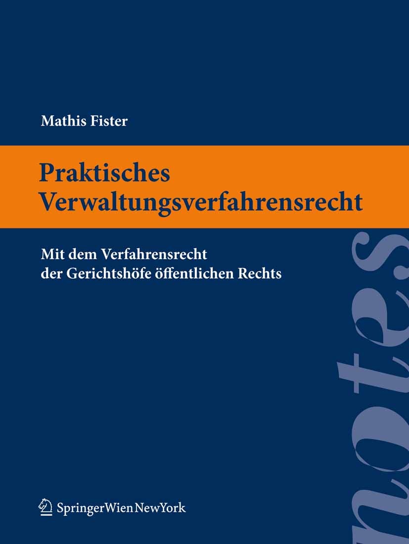 Titlebook: Praktisches Verwaltungsverfahrensrecht; Mit dem Verfahrensre Mathis Fister Textbook 2011Latest edition Springer-Verlag/Wien 2011 Fister.Ver Titlebook: Praktisches Verwaltungsverfahrensrecht; Mit dem Verfahrensre Mathis Fister Textbook 2011Latest edition Springer-Verlag/Wien 2011 Fister.Ver