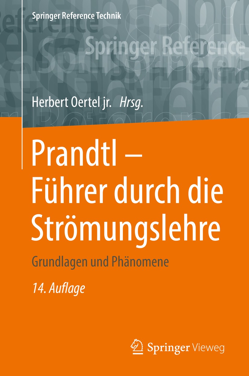 Titlebook: Prandtl - Führer durch die Strömungslehre; Grundlagen und Phäno Herbert Oertel jr. Book 201714th edition Springer Fachmedien Wiesbaden GmbH Titlebook: Prandtl - Führer durch die Strömungslehre; Grundlagen und Phäno Herbert Oertel jr. Book 201714th edition Springer Fachmedien Wiesbaden GmbH