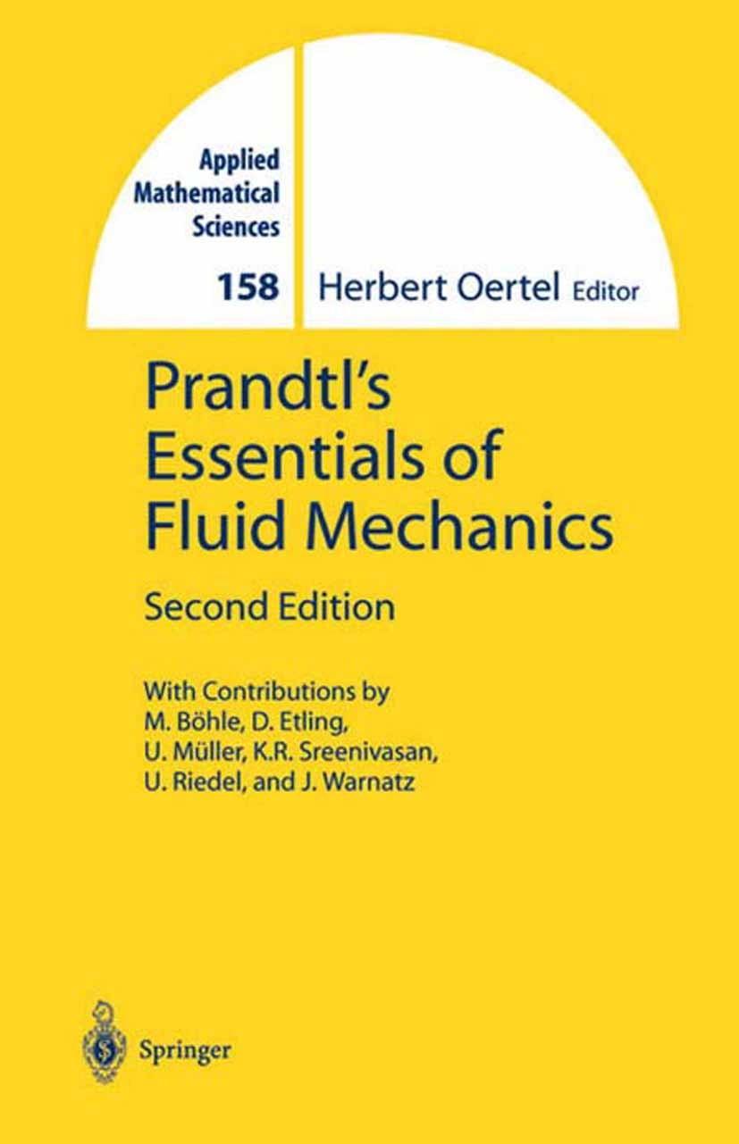 Titlebook: Prandtl’s Essentials of Fluid Mechanics; Herbert Oertel Textbook 20042nd edition Springer Science+Business Media New York 2004 Navier–Stok Titlebook: Prandtl’s Essentials of Fluid Mechanics; Herbert Oertel Textbook 20042nd edition Springer Science+Business Media New York 2004 Navier–Stok