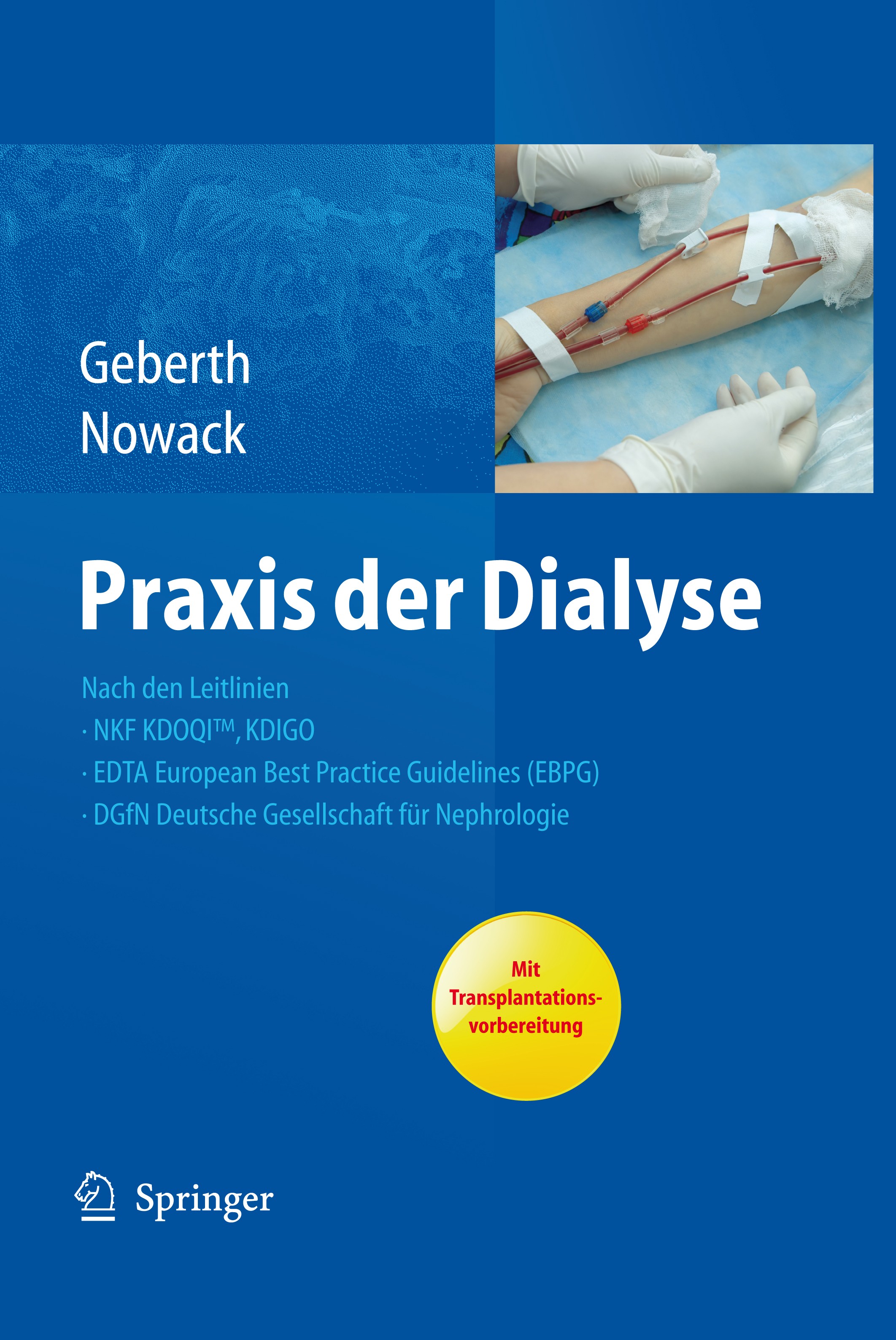 Titlebook: Praxis der Dialyse; Steffen Geberth,Rainer Nowack Book 20111st edition Springer-Verlag Berlin Heidelberg 2011 Dialyse.Nierenersatztherapie Titlebook: Praxis der Dialyse; Steffen Geberth,Rainer Nowack Book 20111st edition Springer-Verlag Berlin Heidelberg 2011 Dialyse.Nierenersatztherapie