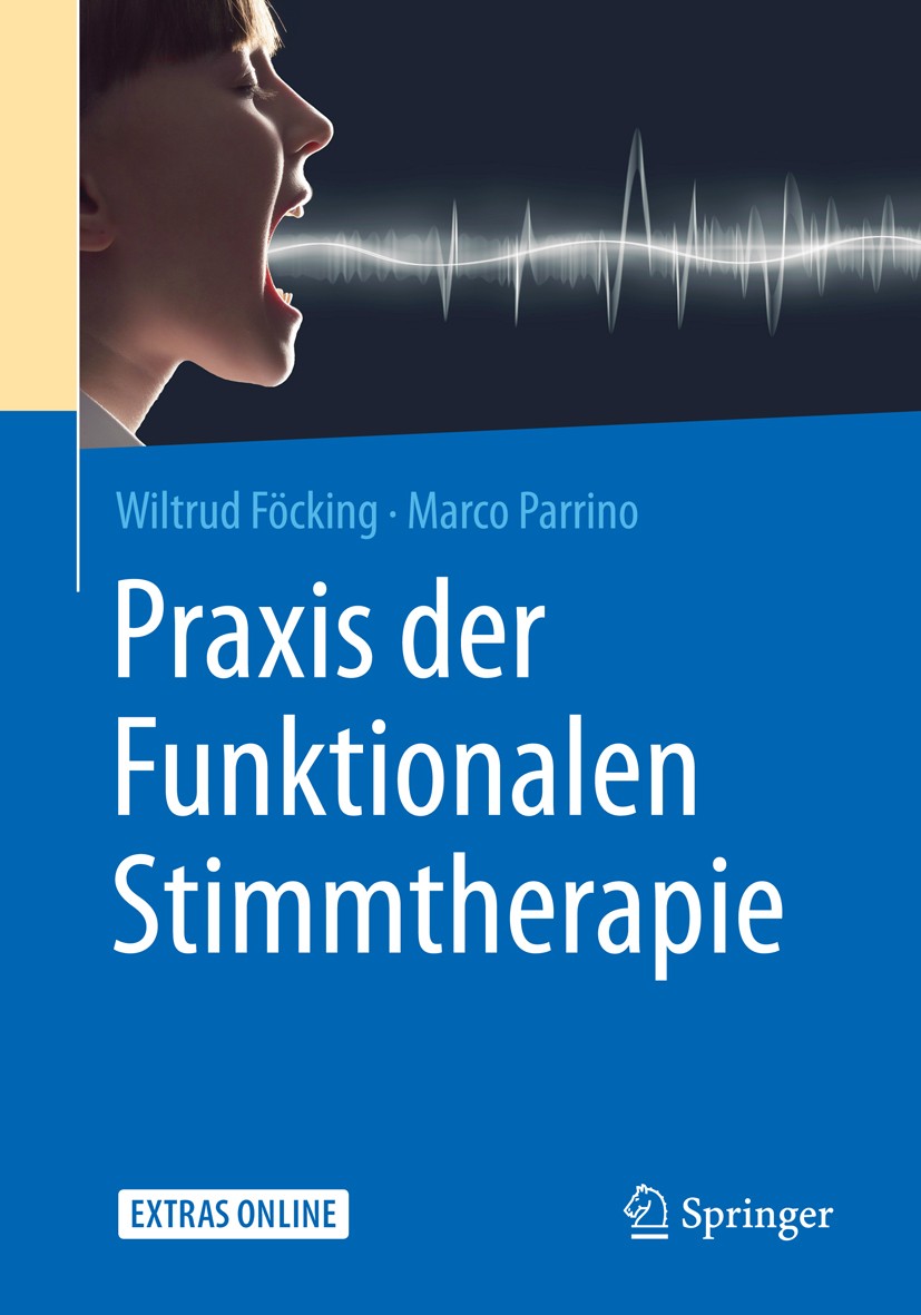 Titlebook: Praxis der Funktionalen Stimmtherapie; Wiltrud Föcking,Marco Parrino Book 20151st edition Springer-Verlag Berlin Heidelberg 2015 Anamnese Titlebook: Praxis der Funktionalen Stimmtherapie; Wiltrud Föcking,Marco Parrino Book 20151st edition Springer-Verlag Berlin Heidelberg 2015 Anamnese