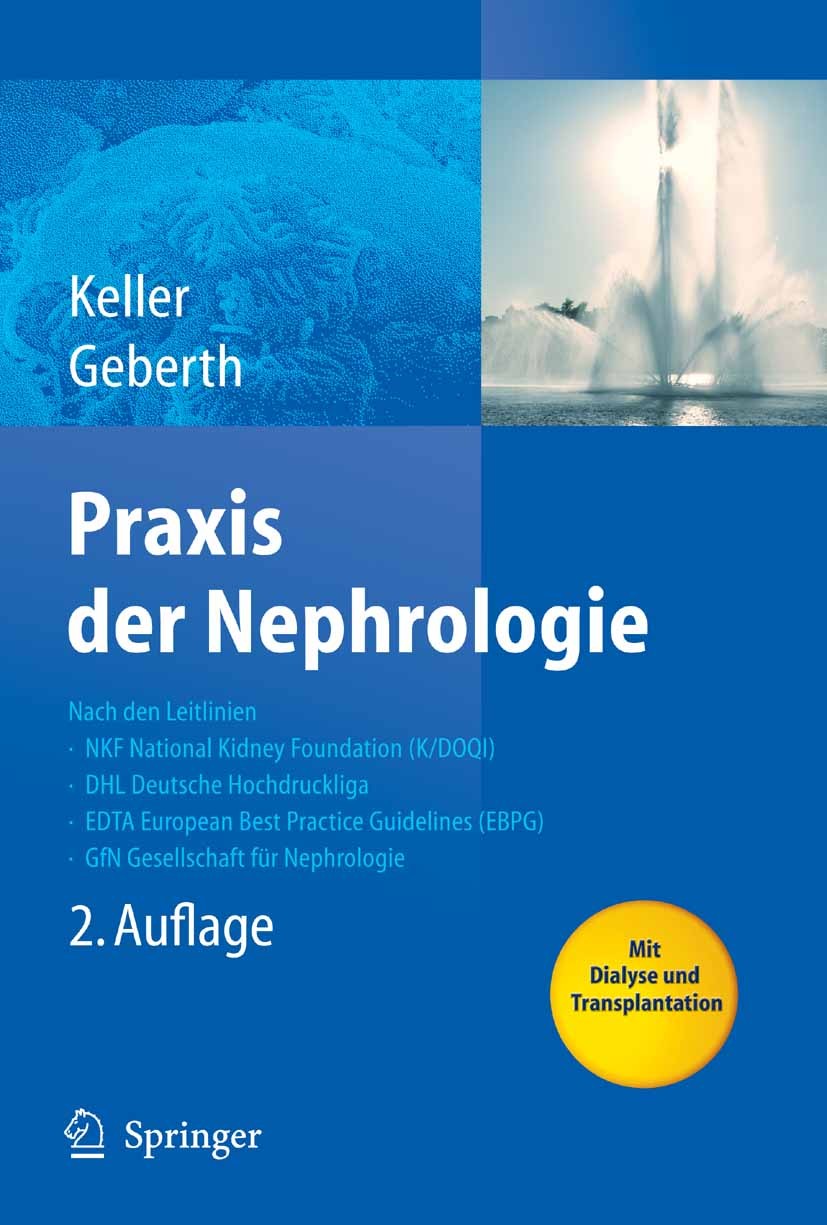 Titlebook: Praxis der Nephrologie; Christine K. Keller,Steffen K. Geberth Book 20072nd edition Springer-Verlag Berlin Heidelberg 2007 Allgemeinmedizi Titlebook: Praxis der Nephrologie; Christine K. Keller,Steffen K. Geberth Book 20072nd edition Springer-Verlag Berlin Heidelberg 2007 Allgemeinmedizi
