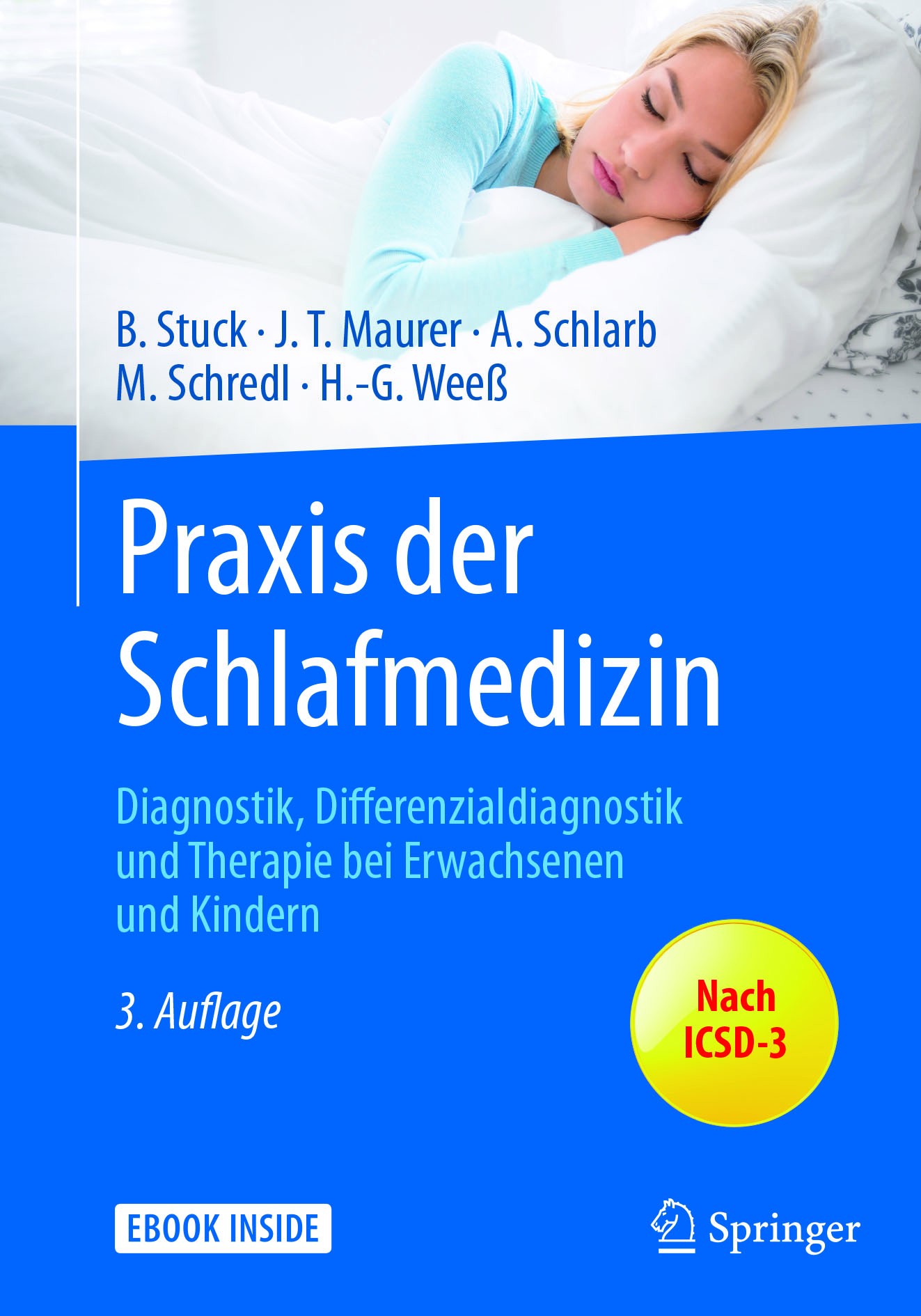 Titlebook: Praxis der Schlafmedizin; Diagnostik, Differen Boris A. Stuck,Joachim T. Maurer,Hans-Günter Weeß Book 20183rd edition Springer-Verlag GmbH Titlebook: Praxis der Schlafmedizin; Diagnostik, Differen Boris A. Stuck,Joachim T. Maurer,Hans-Günter Weeß Book 20183rd edition Springer-Verlag GmbH