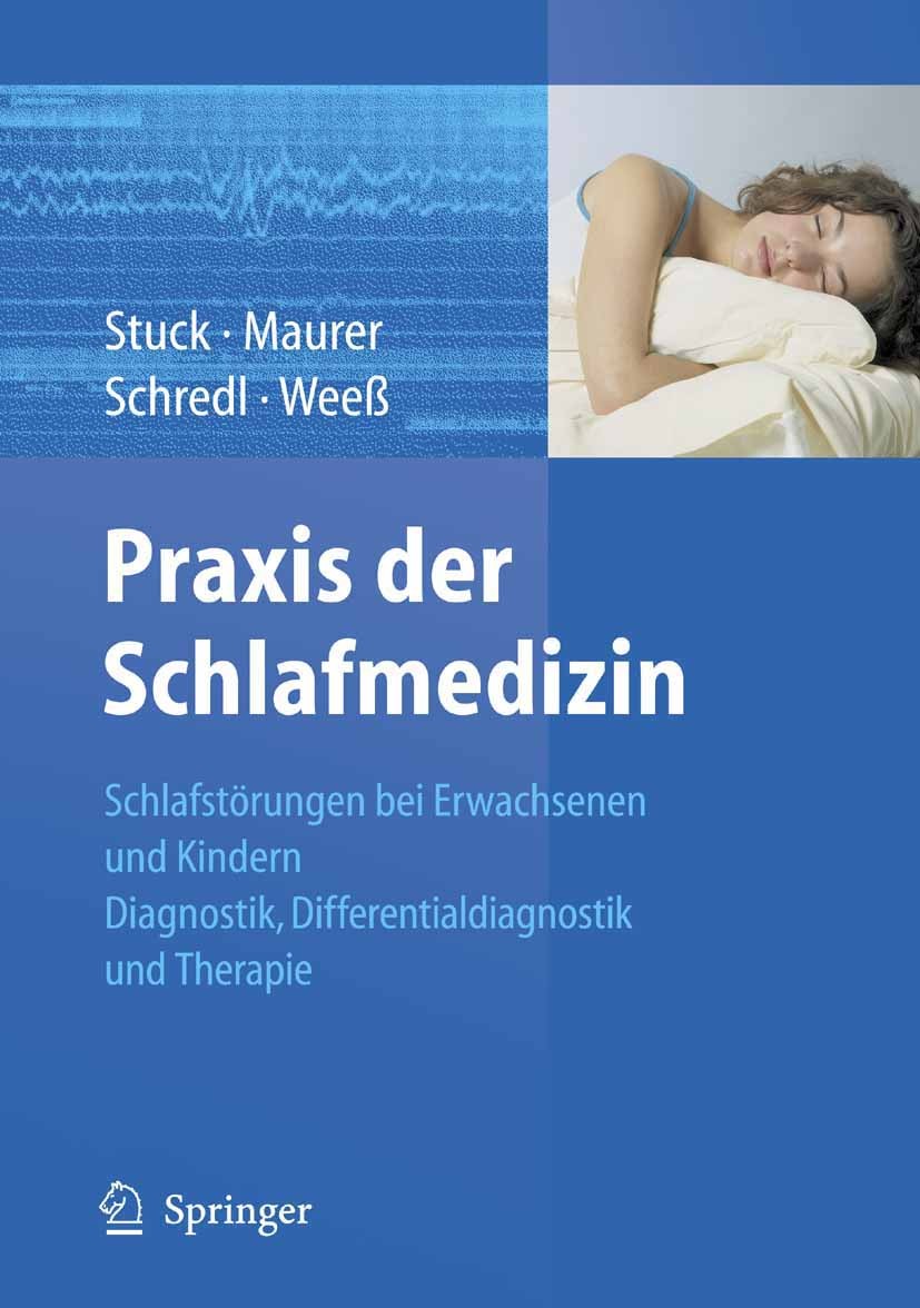 Titlebook: Praxis der Schlafmedizin; Schlafstörungen bei Boris A. Stuck,Joachim T. Maurer,Hans-Günter Weeß Book 20091st edition Springer-Verlag Berli Titlebook: Praxis der Schlafmedizin; Schlafstörungen bei Boris A. Stuck,Joachim T. Maurer,Hans-Günter Weeß Book 20091st edition Springer-Verlag Berli