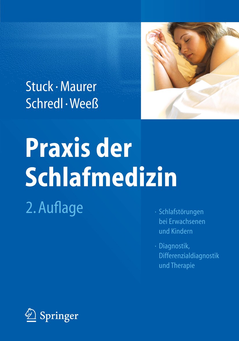 Titlebook: Praxis der Schlafmedizin; Schlafstörungen bei Boris A. Stuck,Joachim T. Maurer,Hans-Günter Weeß Book 20132nd edition Springer-Verlag Berli Titlebook: Praxis der Schlafmedizin; Schlafstörungen bei Boris A. Stuck,Joachim T. Maurer,Hans-Günter Weeß Book 20132nd edition Springer-Verlag Berli