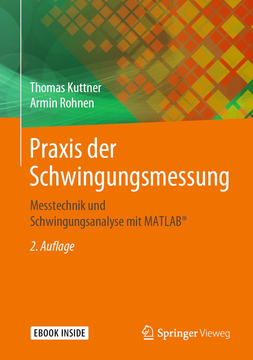 Titlebook: Praxis der Schwingungsmessung; Messtechnik und Schw Thomas Kuttner,Armin Rohnen Book 2019Latest edition Springer Fachmedien Wiesbaden GmbH, Titlebook: Praxis der Schwingungsmessung; Messtechnik und Schw Thomas Kuttner,Armin Rohnen Book 2019Latest edition Springer Fachmedien Wiesbaden GmbH,