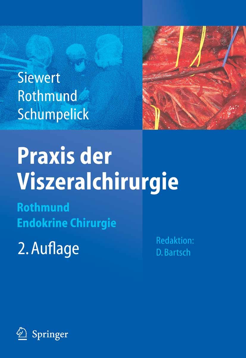 Titlebook: Praxis der Viszeralchirurgie; Endokrine Chirurgie Volker Schumpelick,Jörg Rüdiger Siewert,Matthias R Book 20072nd edition Springer-Verlag B Titlebook: Praxis der Viszeralchirurgie; Endokrine Chirurgie Volker Schumpelick,Jörg Rüdiger Siewert,Matthias R Book 20072nd edition Springer-Verlag B