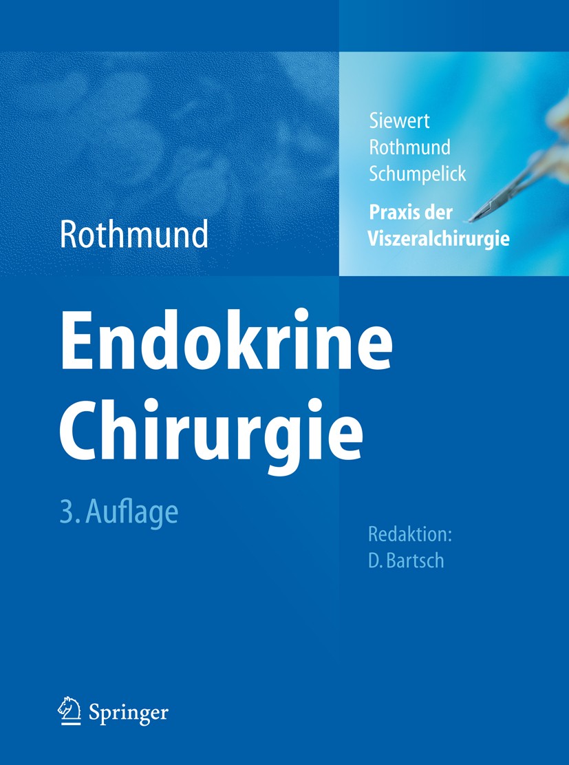 Titlebook: Praxis der Viszeralchirurgie; Endokrine Chirurgie Jörg Rüdiger Siewert,Matthias Rothmund,Volker Schu Book 2013Latest edition Springer-Verla Titlebook: Praxis der Viszeralchirurgie; Endokrine Chirurgie Jörg Rüdiger Siewert,Matthias Rothmund,Volker Schu Book 2013Latest edition Springer-Verla