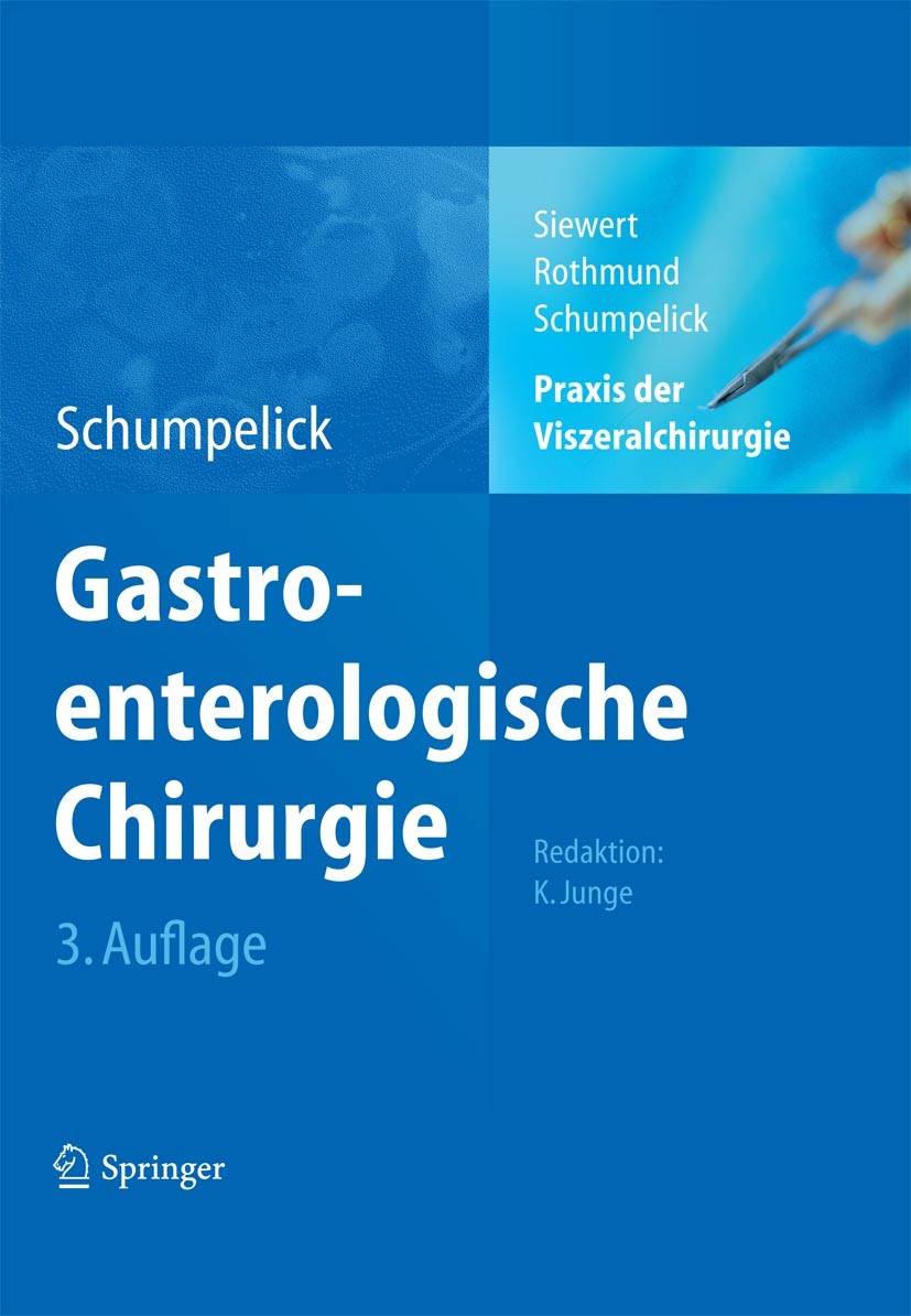 Titlebook: Praxis der Viszeralchirurgie; Gastroenterologische Jörg Rüdiger Siewert (Leitender Ärztlicher Direkto Book 2011Latest edition Der/die Herau Titlebook: Praxis der Viszeralchirurgie; Gastroenterologische Jörg Rüdiger Siewert (Leitender Ärztlicher Direkto Book 2011Latest edition Der/die Herau