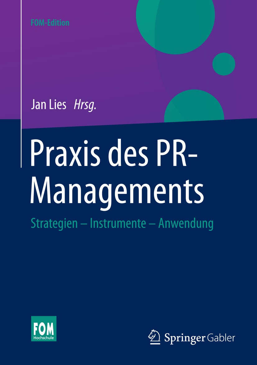 Titlebook: Praxis des PR-Managements; Strategien - Instrum Jan Lies Book 2015 Springer Fachmedien Wiesbaden 2015 Internationale Kommunikation.Interne Titlebook: Praxis des PR-Managements; Strategien - Instrum Jan Lies Book 2015 Springer Fachmedien Wiesbaden 2015 Internationale Kommunikation.Interne