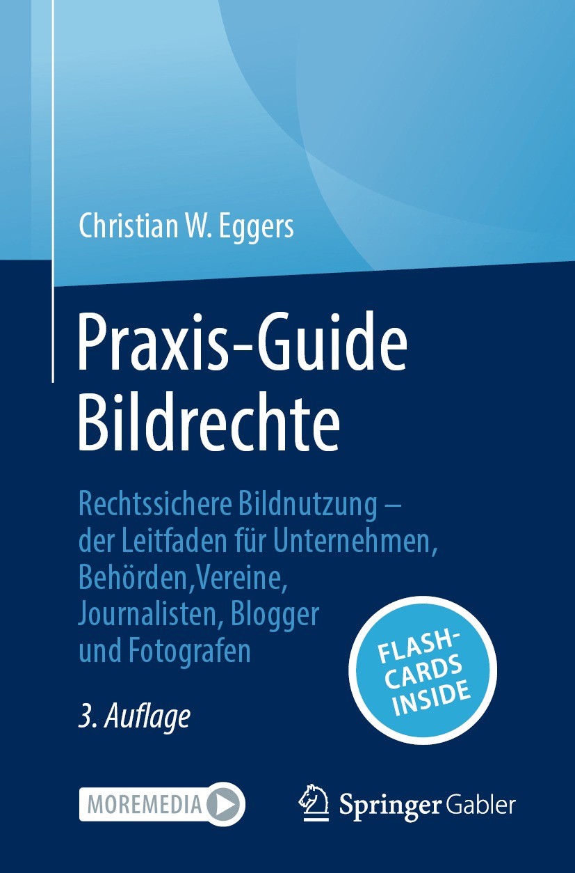 Titlebook: Praxis-Guide Bildrechte; Rechtssichere Bildnu Christian W. Eggers Book 2023Latest edition Der/die Herausgeber bzw. der/die Autor(en), exklu Titlebook: Praxis-Guide Bildrechte; Rechtssichere Bildnu Christian W. Eggers Book 2023Latest edition Der/die Herausgeber bzw. der/die Autor(en), exklu