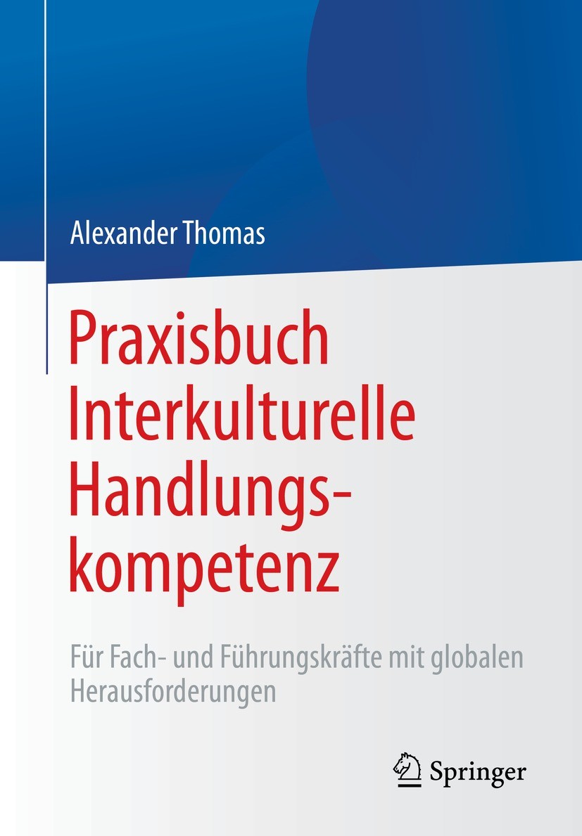 Titlebook: Praxisbuch Interkulturelle Handlungskompetenz; Für Fach- und Führun Alexander Thomas Book 2022 Der/die Herausgeber bzw. der/die Autor(en), Titlebook: Praxisbuch Interkulturelle Handlungskompetenz; Für Fach- und Führun Alexander Thomas Book 2022 Der/die Herausgeber bzw. der/die Autor(en),