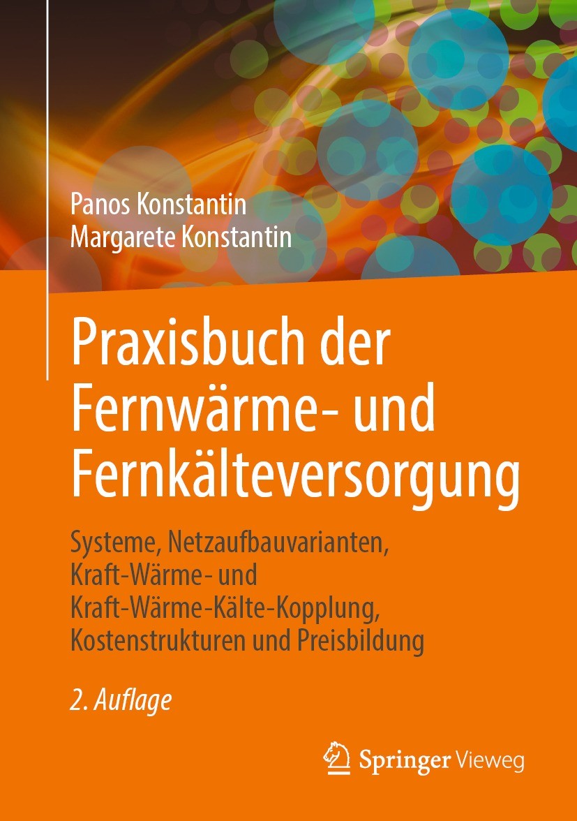 Titlebook: Praxisbuch der Fernwärme- und Fernkälteversorgung; Systeme, Netzaufbauv Panos Konstantin,Margarete Konstantin Book 20222nd edition Der/die Titlebook: Praxisbuch der Fernwärme- und Fernkälteversorgung; Systeme, Netzaufbauv Panos Konstantin,Margarete Konstantin Book 20222nd edition Der/die
