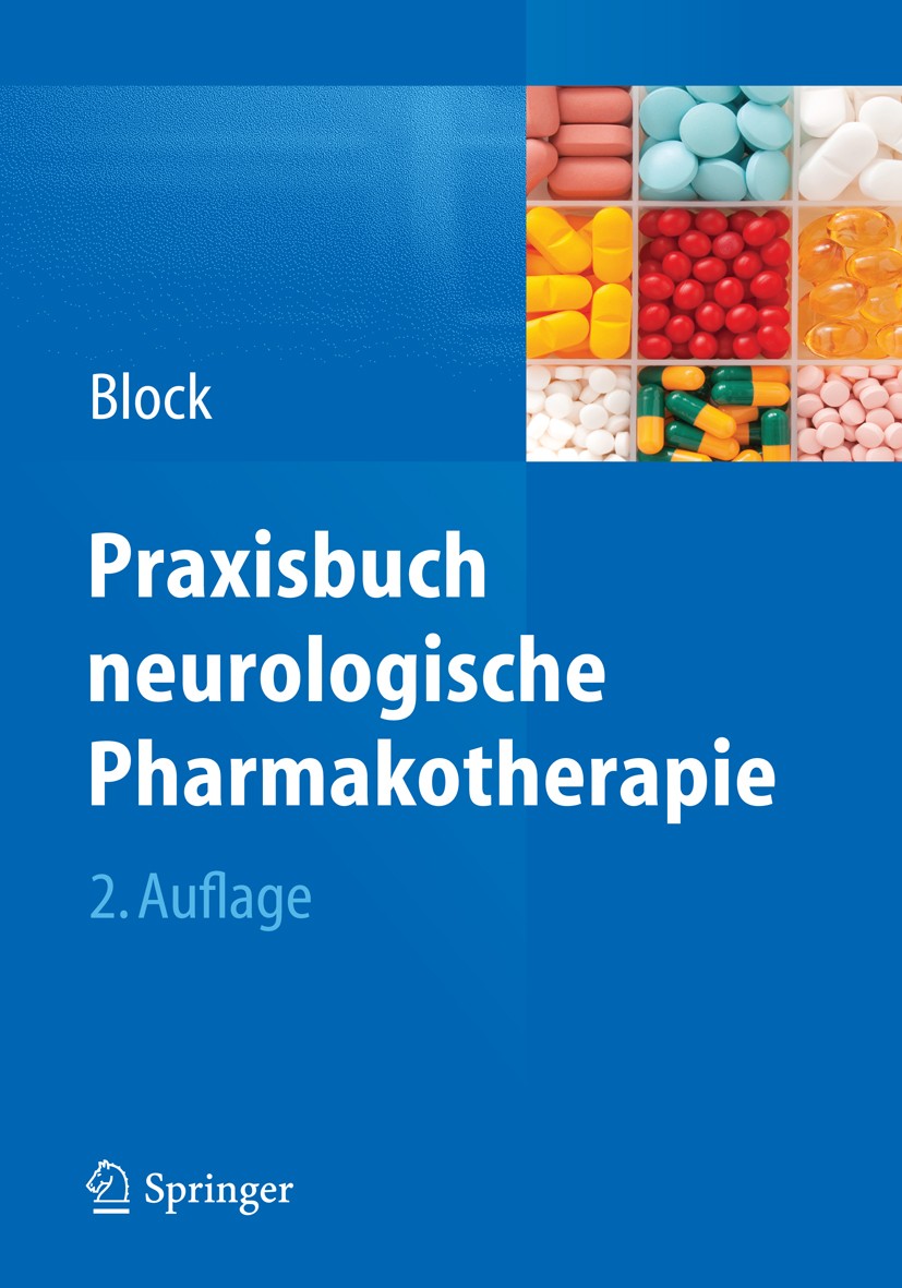 Titlebook: Praxisbuch neurologische Pharmakotherapie; Frank Block Book 20132nd edition Springer-Verlag Berlin Heidelberg 2013 Arzneimittel.Demenz.Epi Titlebook: Praxisbuch neurologische Pharmakotherapie; Frank Block Book 20132nd edition Springer-Verlag Berlin Heidelberg 2013 Arzneimittel.Demenz.Epi