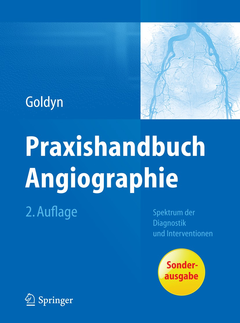 Titlebook: Praxishandbuch Angiographie; Spektrum der Diagnos Gerd L. Goldyn Book 2008Latest edition Springer-Verlag Berlin Heidelberg 2008 Angiographi Titlebook: Praxishandbuch Angiographie; Spektrum der Diagnos Gerd L. Goldyn Book 2008Latest edition Springer-Verlag Berlin Heidelberg 2008 Angiographi